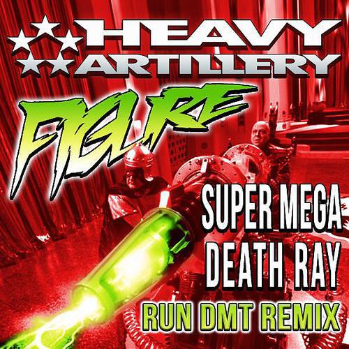 Figure - Super Mega Death Ray (RUN DMT Remix)