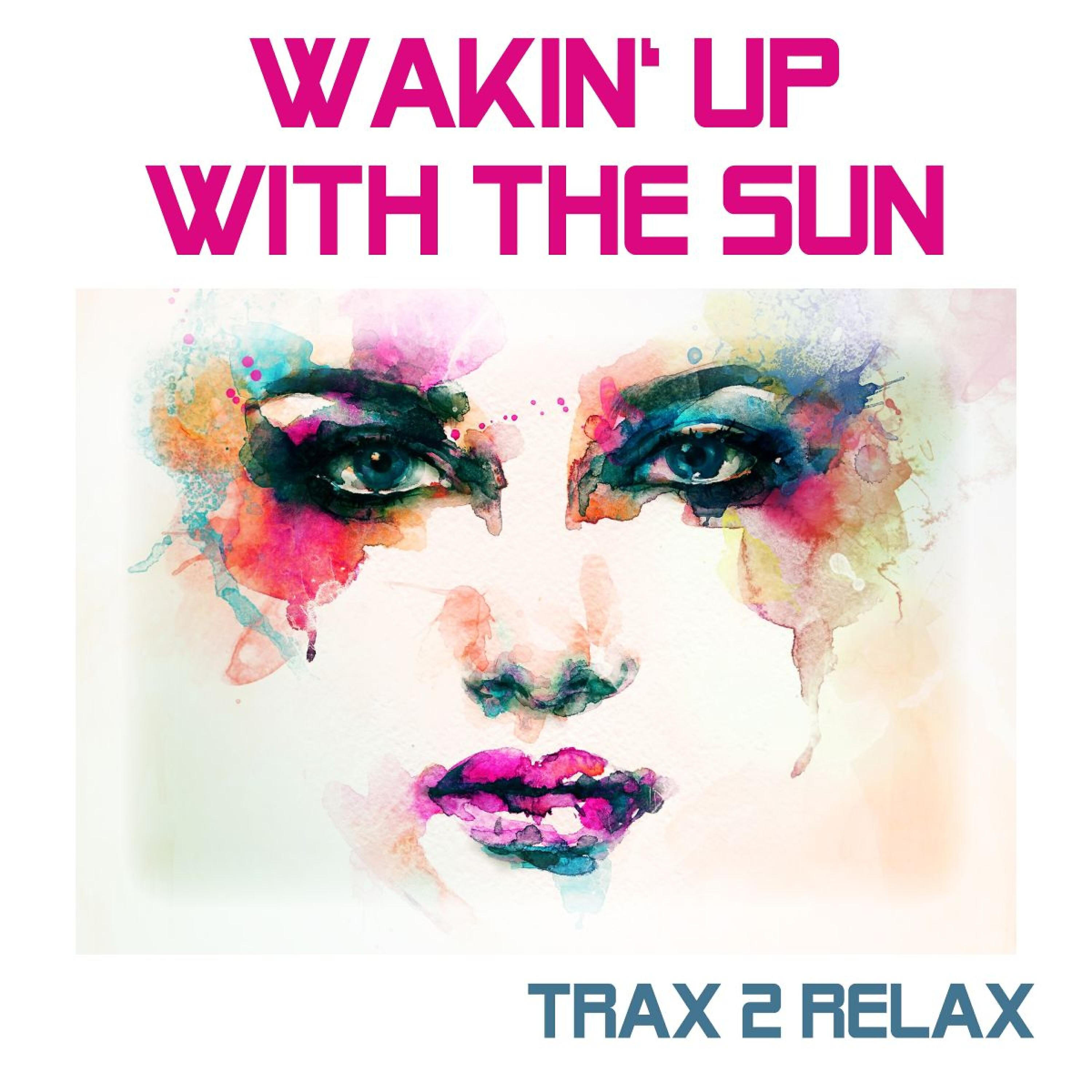 Trax 2 Relax - Wakin' up with the Sun (Formwandla Deep House Remix)