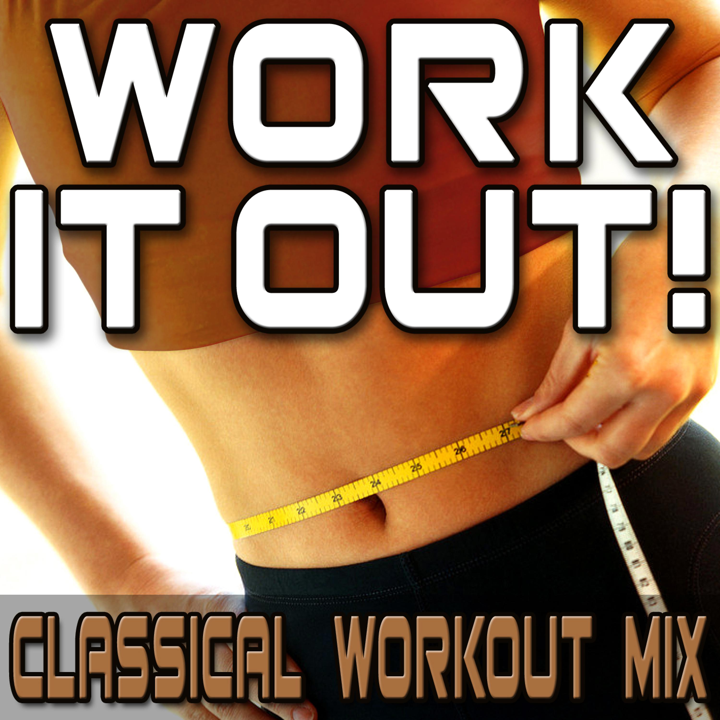 Постер альбома Work It Out! (Classical Workout Mix)