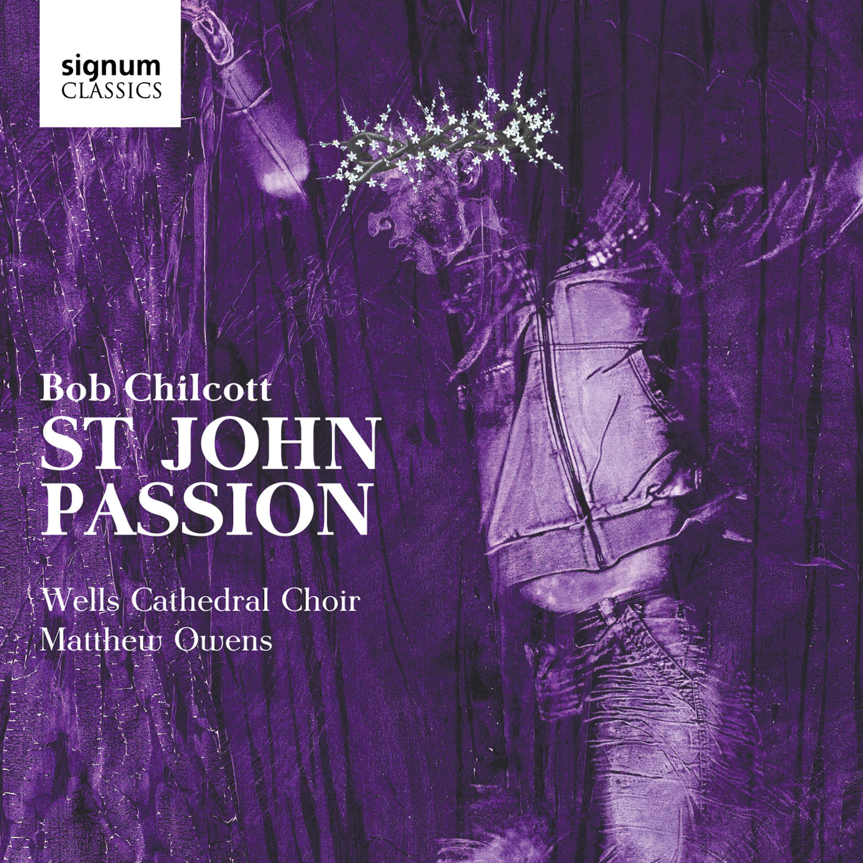 Постер альбома Bob Chilcott: St John Passion