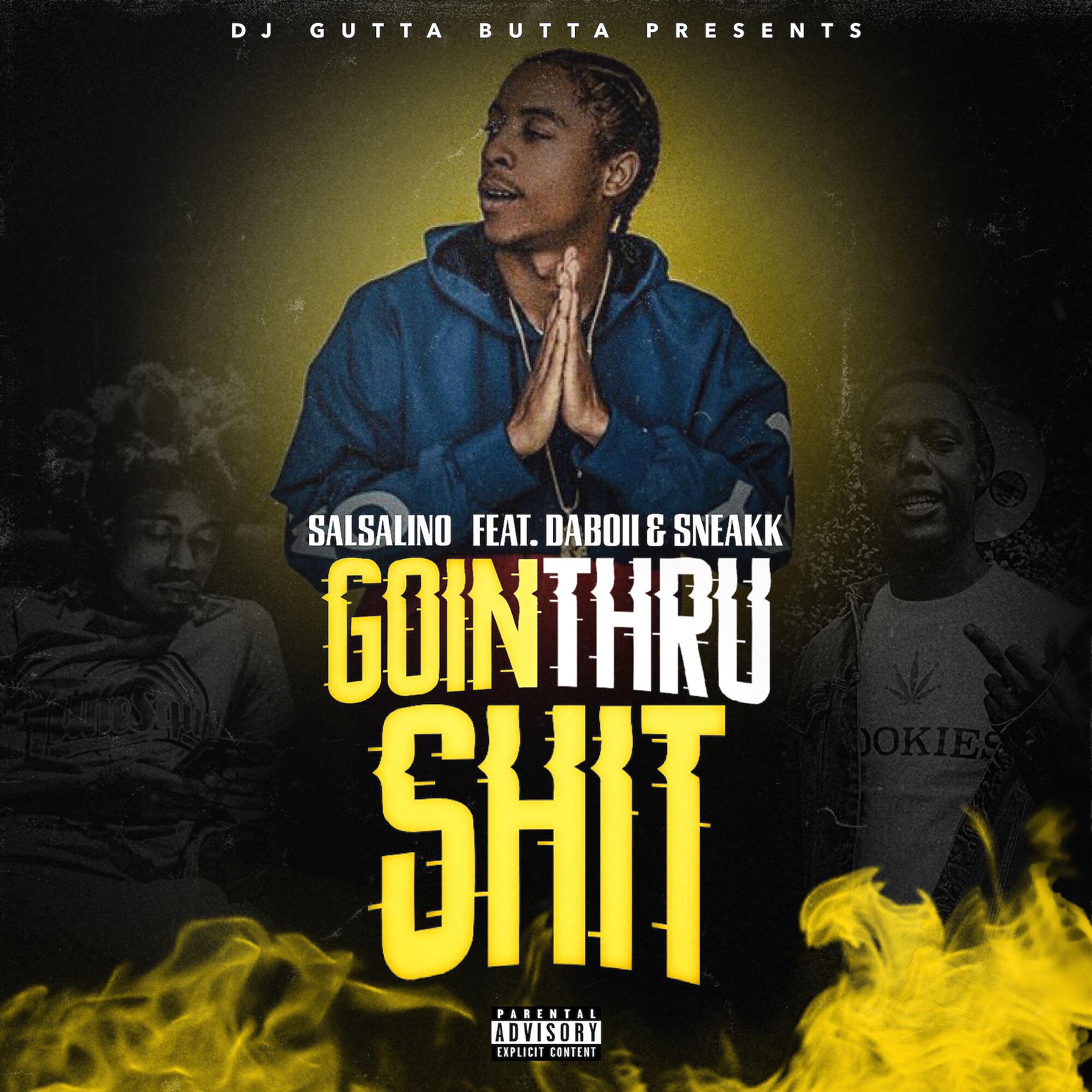 Salsalino - Going Thru Shit (feat. DaBoii & Sneakk)