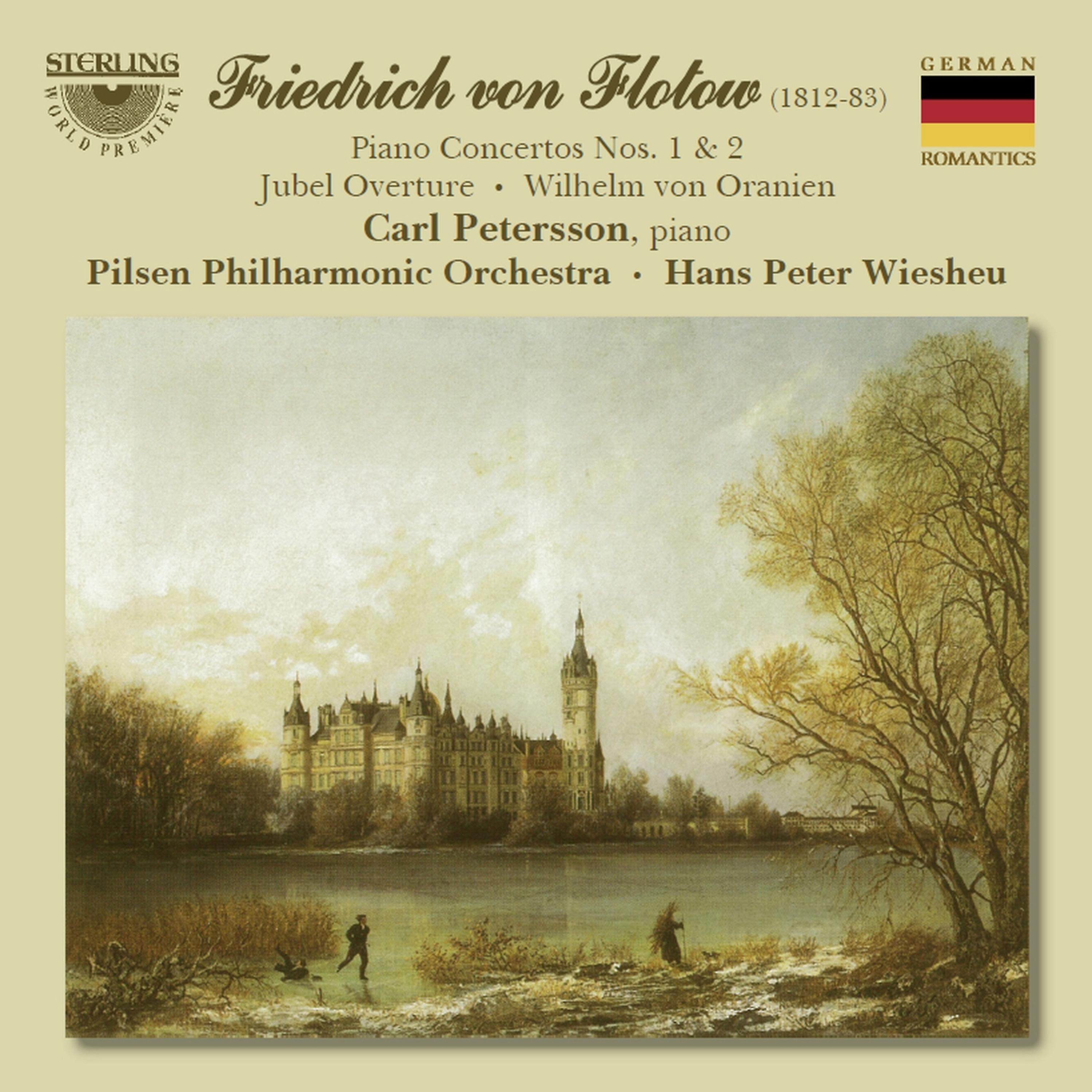 Постер альбома Flotow: Piano Concertos Nos. 1 & 2 - Jubel Overture - Wilhelm Von Oranien
