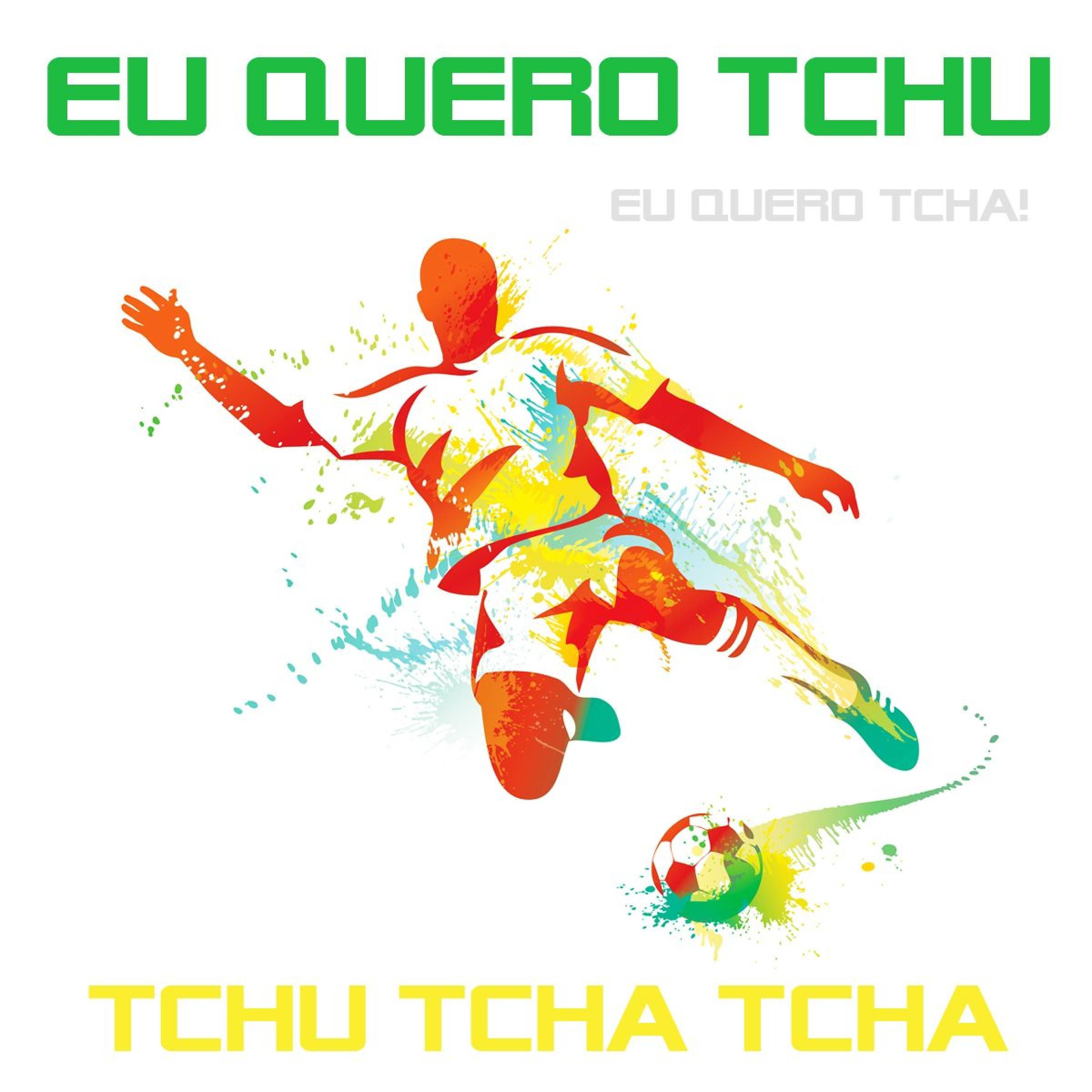 Постер альбома Eu Quero Tchu, Eu Quero Tcha