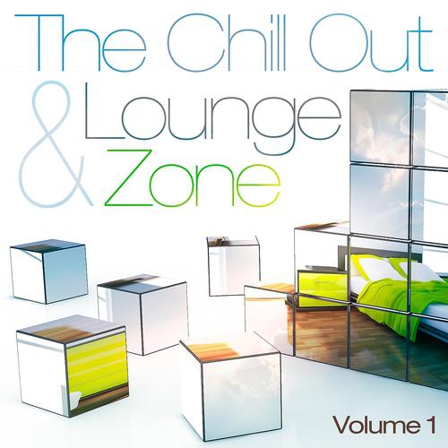 Постер альбома The Chill Out and Lounge Zone, Vol. 1