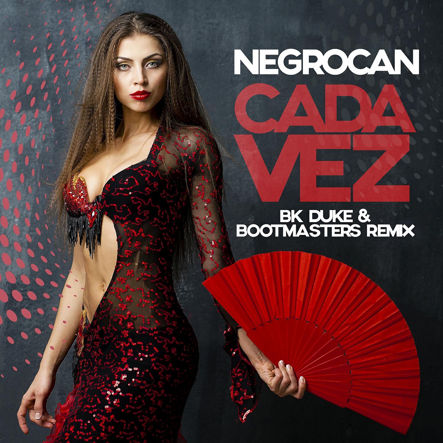 Negrocan - Cada Vez (BK Duke & Bootmasters Original Mix)