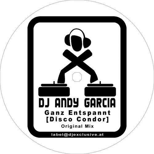 DJ Andy Garcia - Ganz Enstpannt (Disco Condor) (Original Mix)