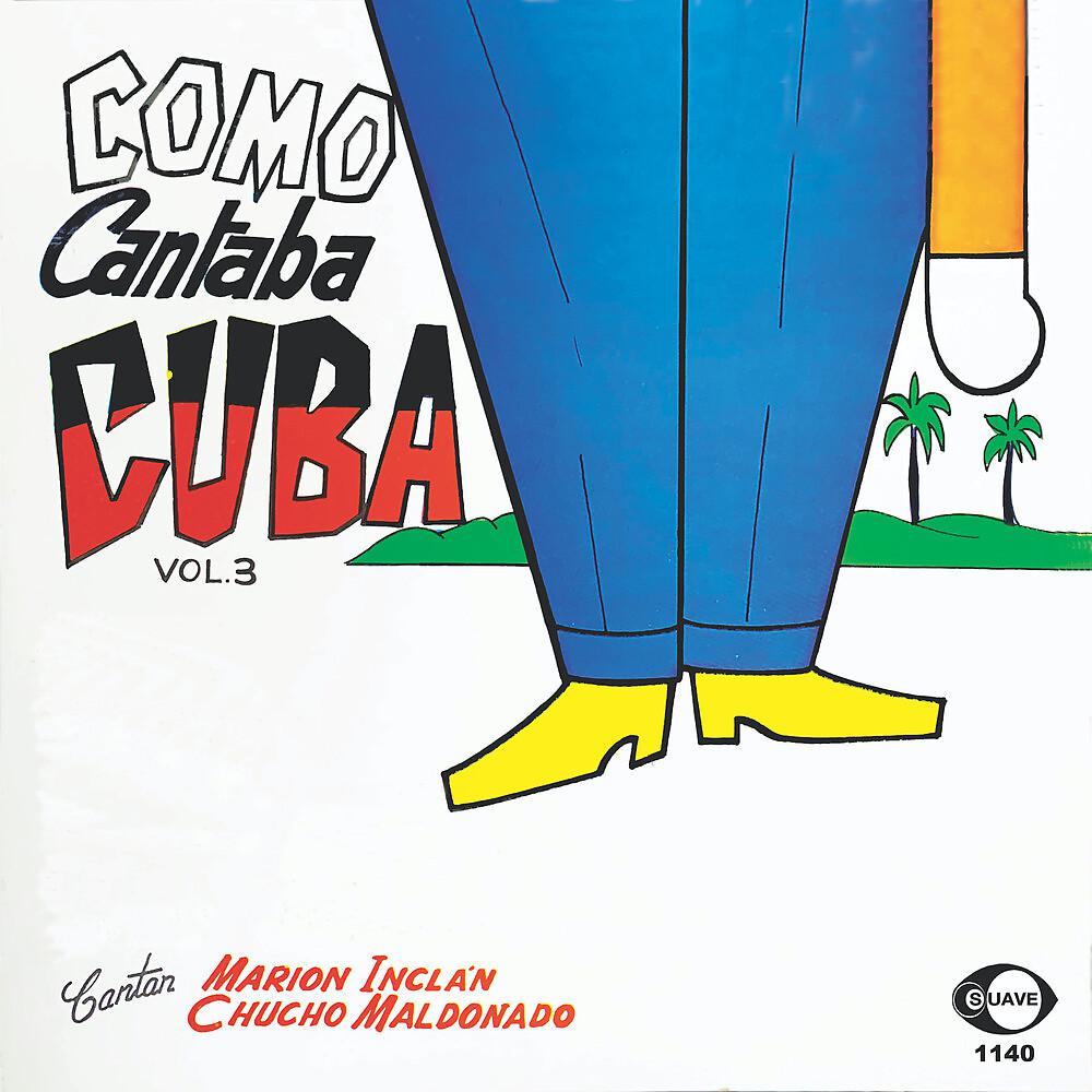 Постер альбома Como Cantaba Cuba, Vol. 3