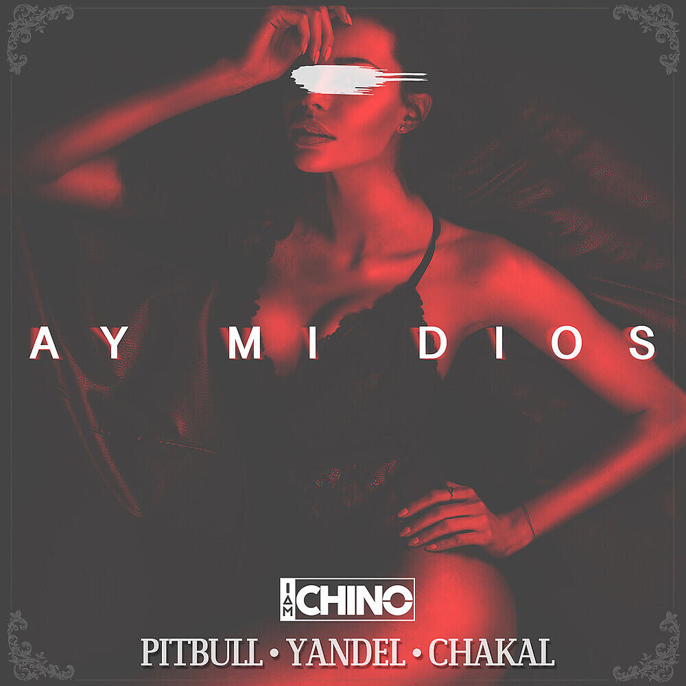 IAMCHINO - Ay Mi Dios