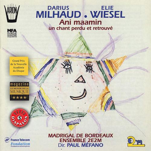 Постер альбома Milhaud, Wiesel : Ani maamin, Un chant perdu et retrouvé