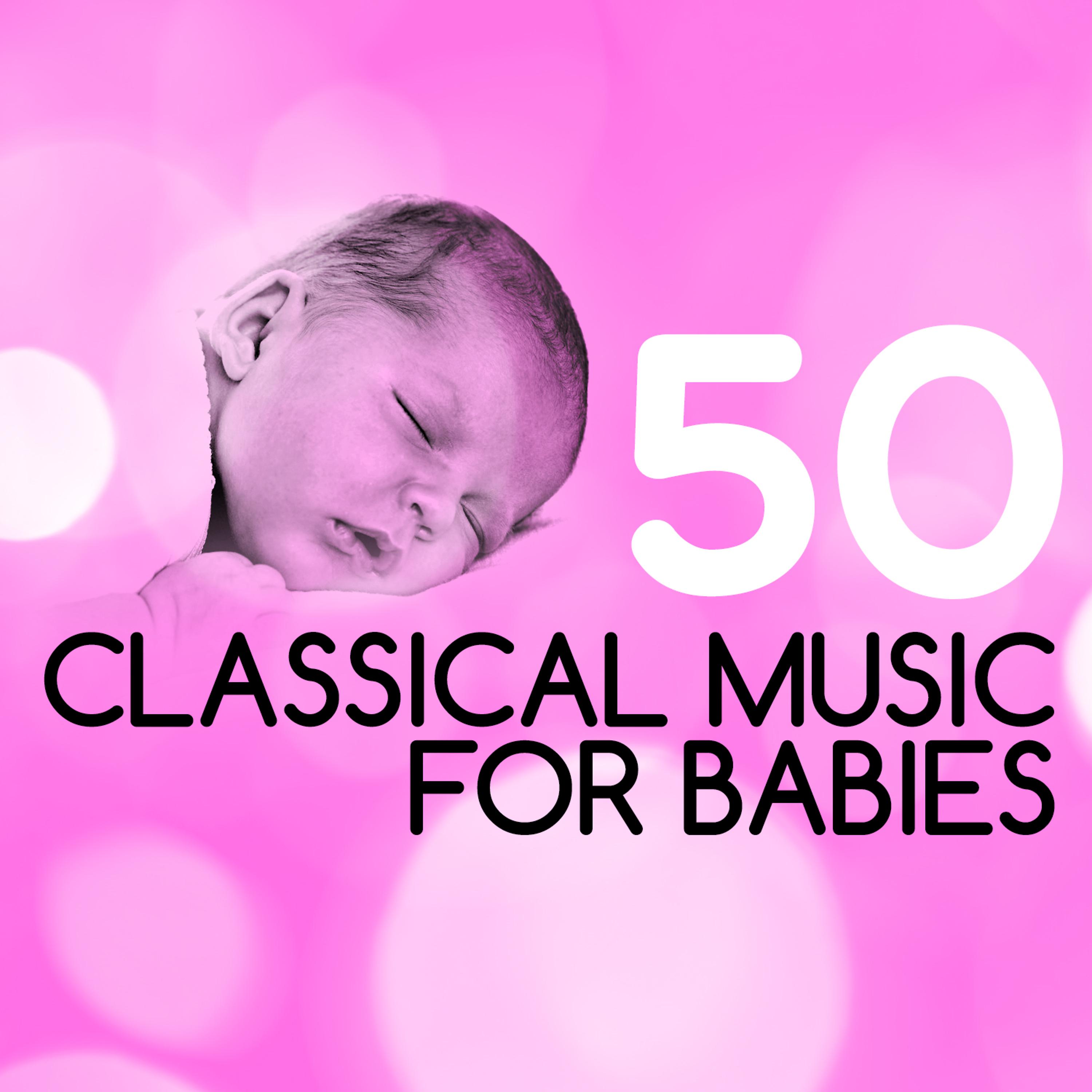 Постер альбома 50 Classical Music for Babies