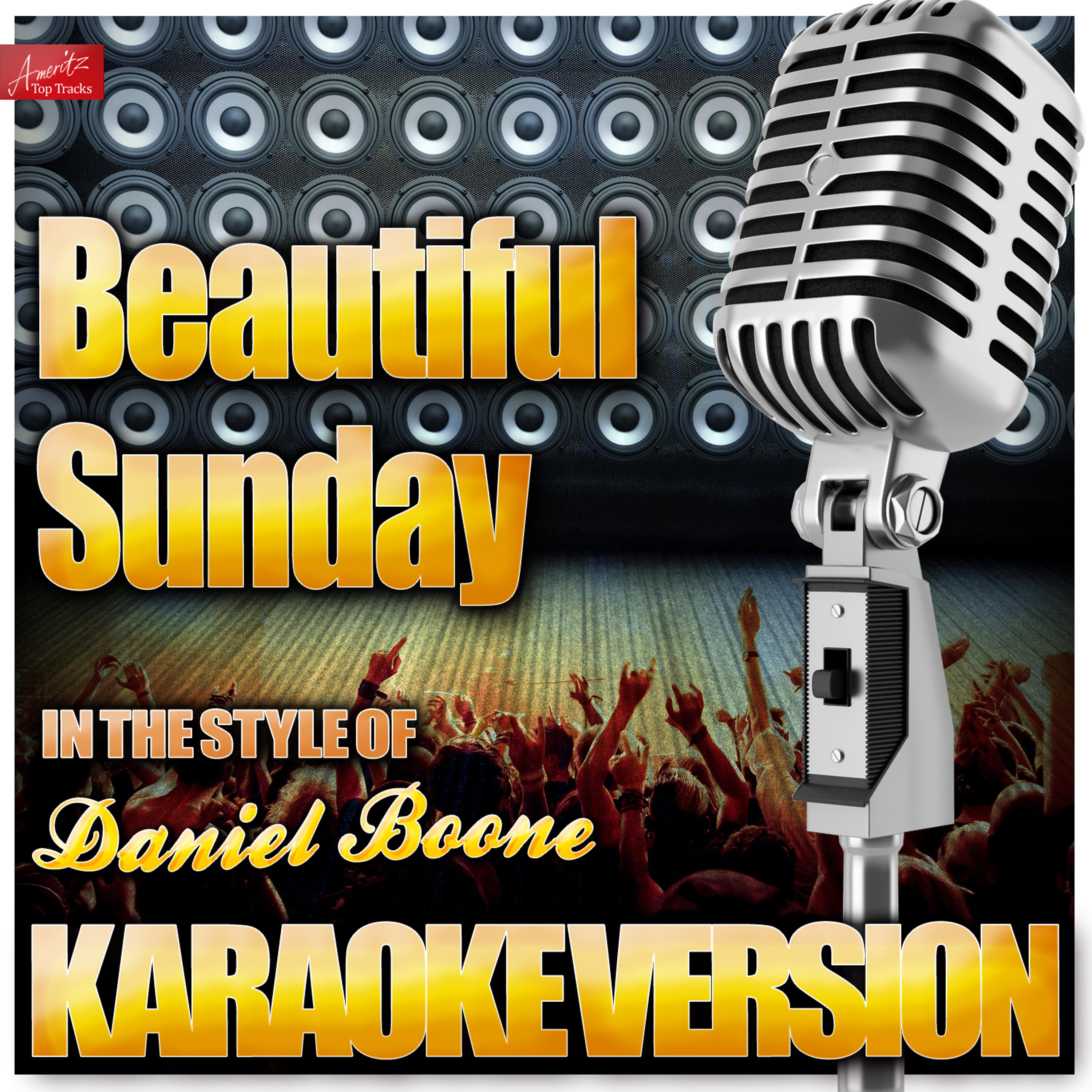 Ameritz Top Tracks - Beautiful Sunday (In the Style of Daniel Boone) [Karaoke Version]