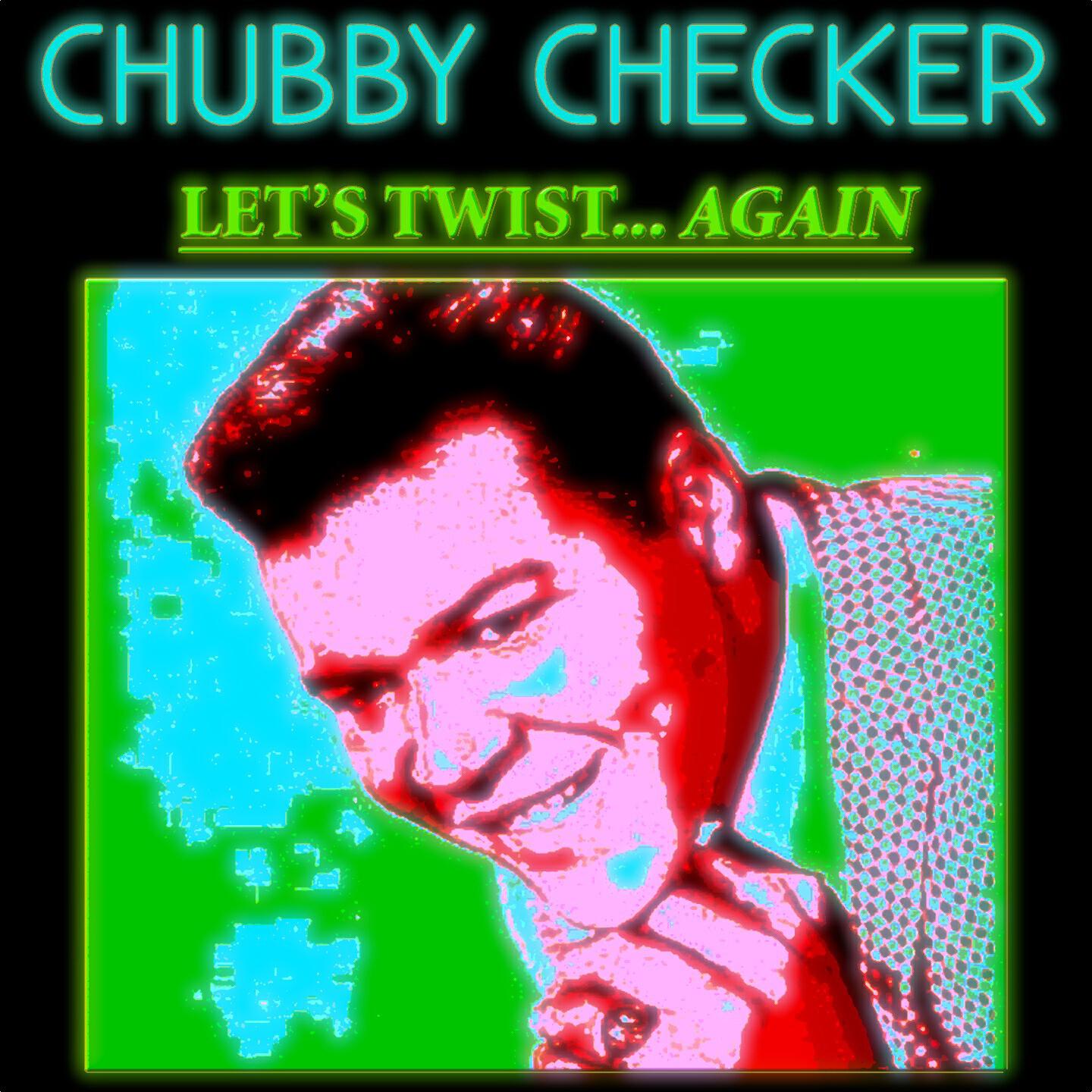 Chubby Checker - Let's Twist Again