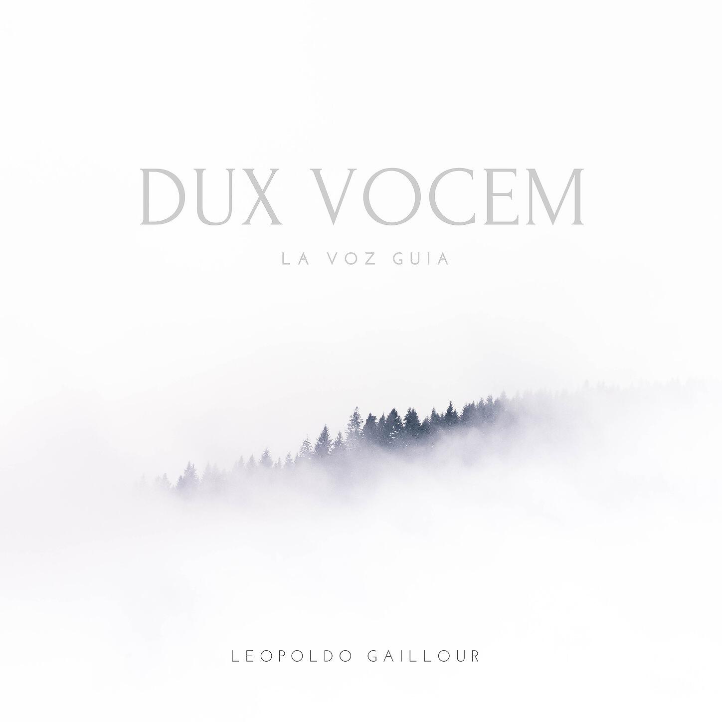 Leopoldo Gaillour - Dux Vocem