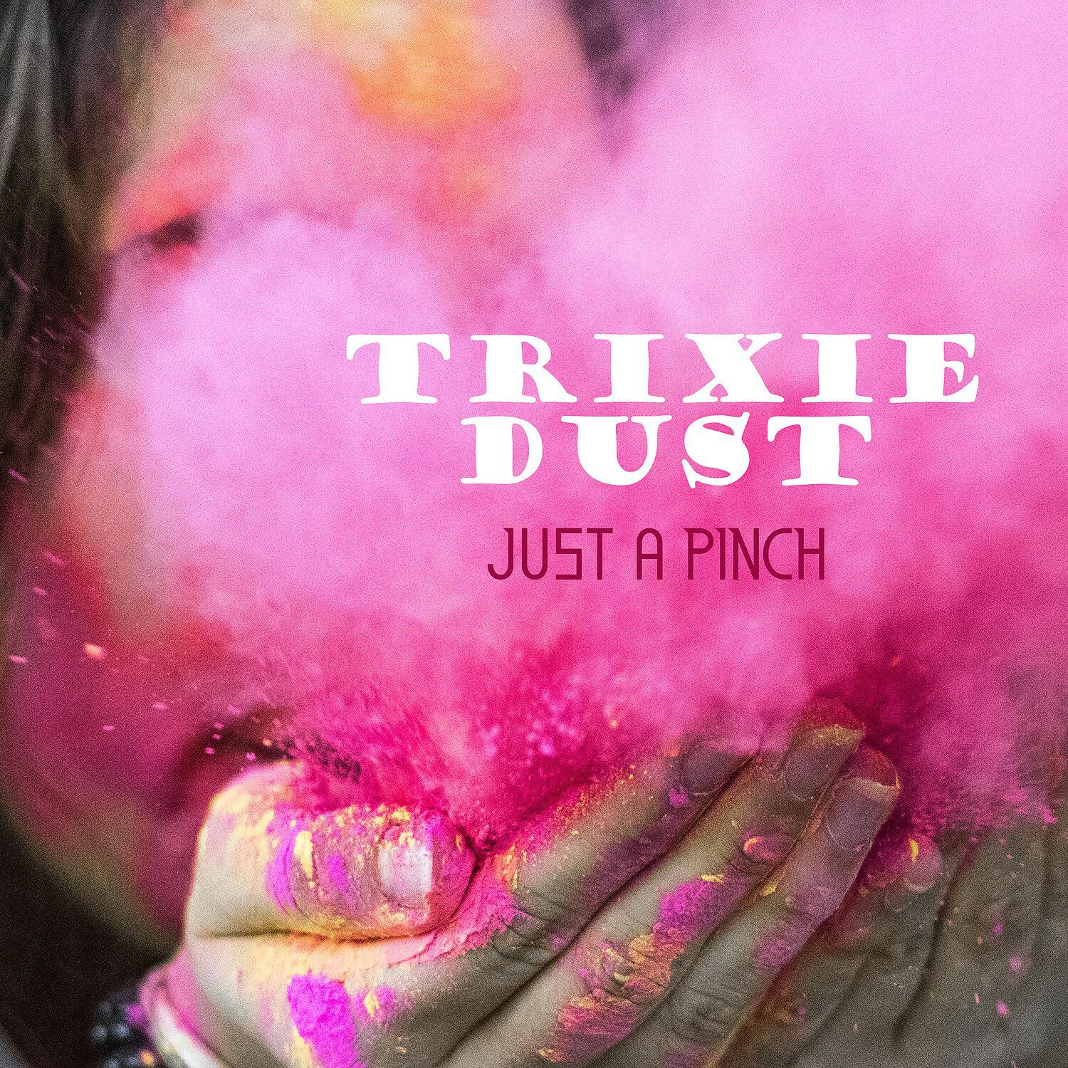 Trixie Dust - In Your Mind