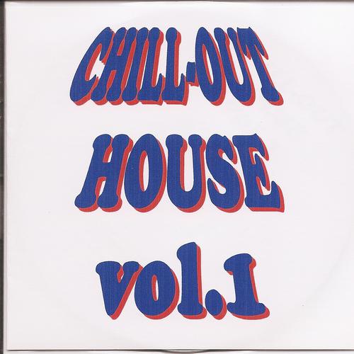 Постер альбома Chill-out House Vol. 1