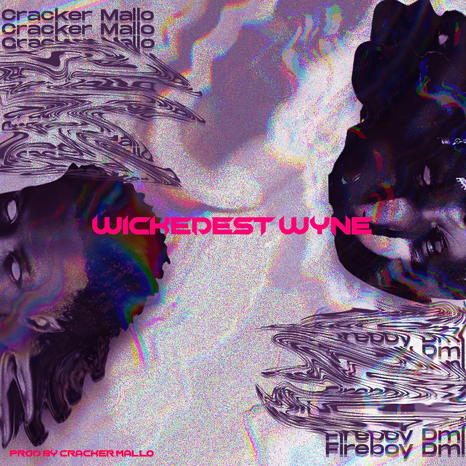 Cracker Mallo - Wickedest Wyne (feat. Fireboy DML)