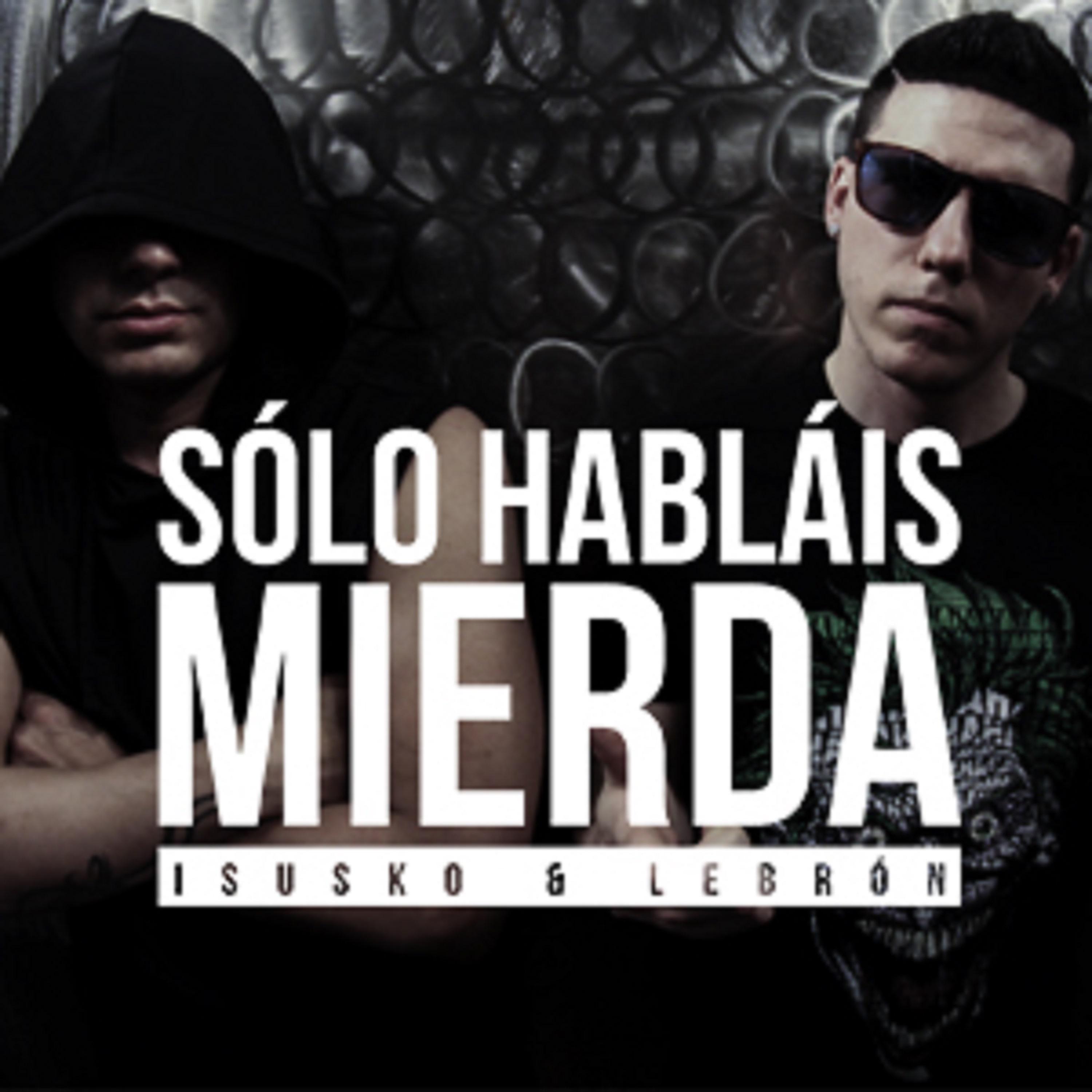 Постер альбома Solo Hablais Mierda
