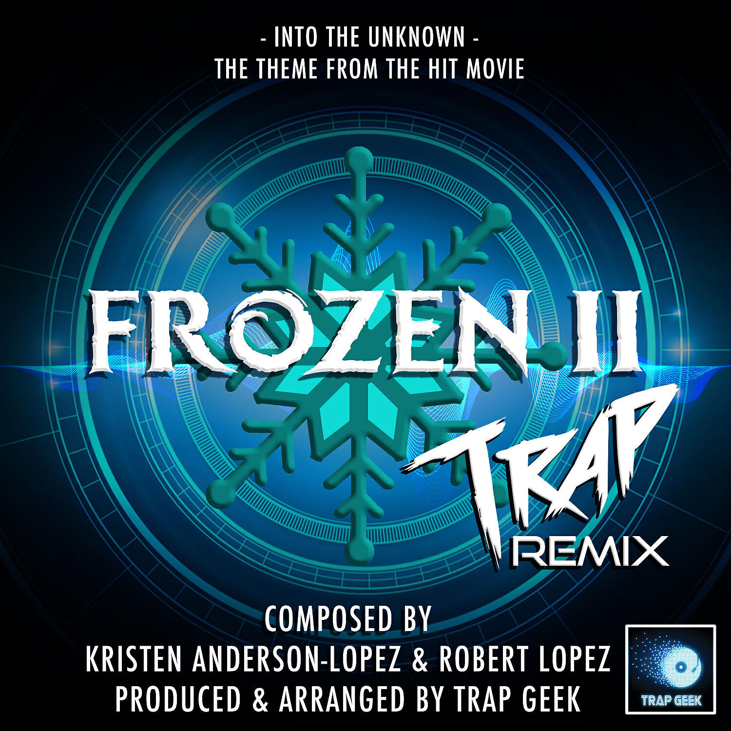 Trap Geek - Into The Unknown (From 