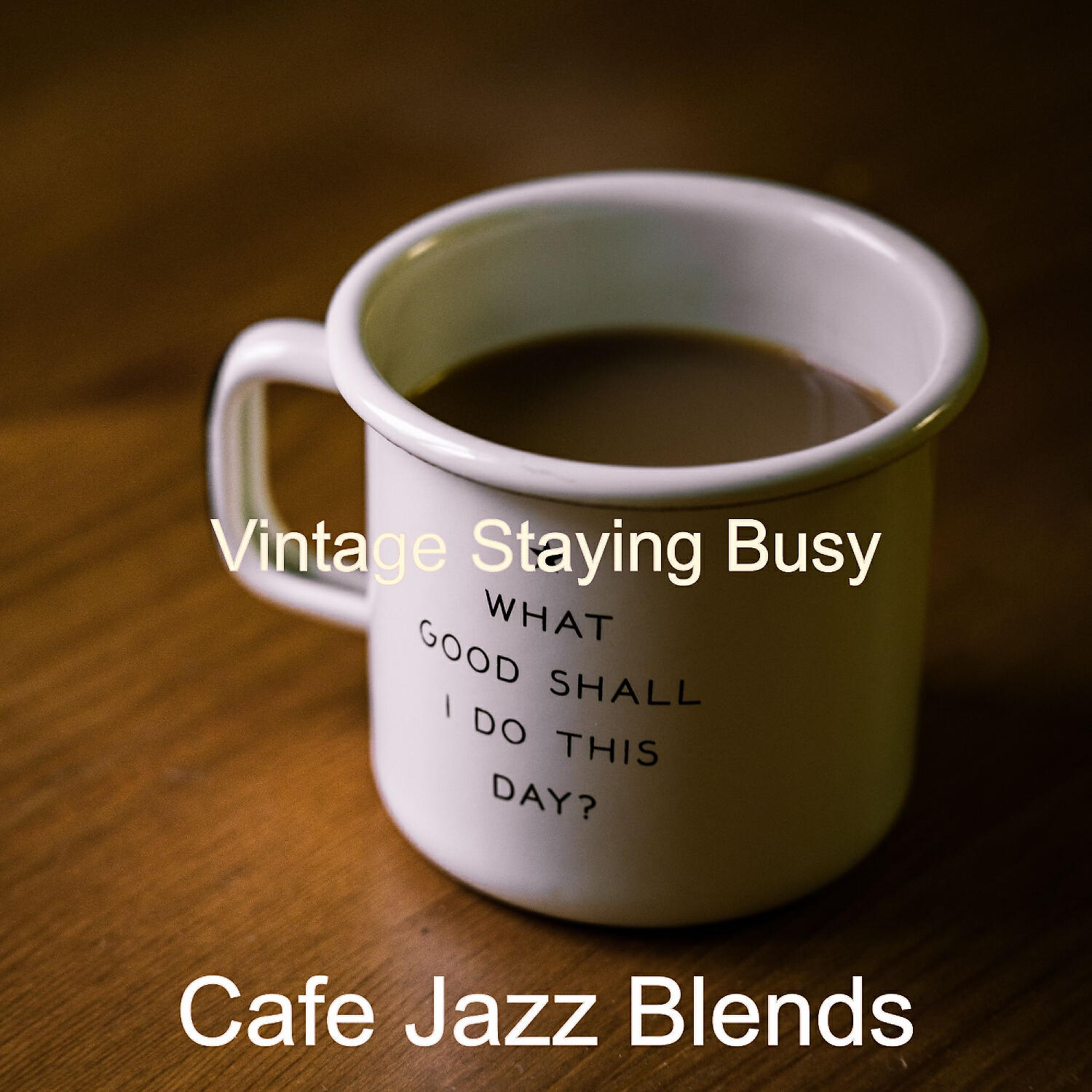 Cafe Jazz Blends - Vintage Staying Busy