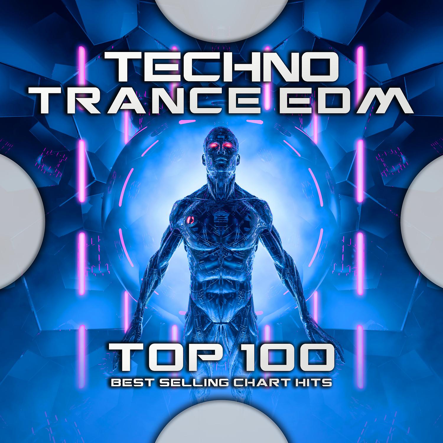 Постер альбома Techno Trance Edm Top 100 Best Selling Chart Hits