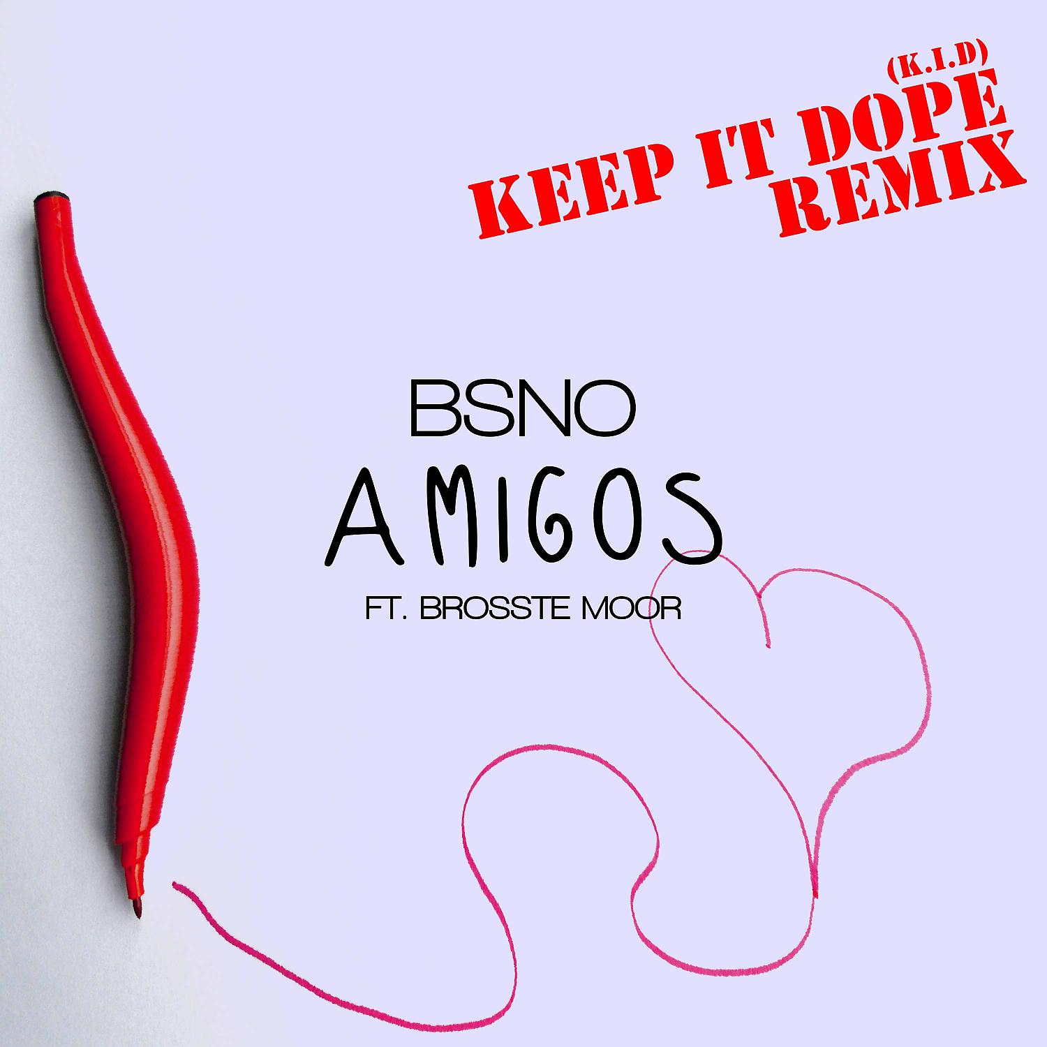 Постер альбома Amigos (feat. Brosste Moor) [Keep It Dope Remix]