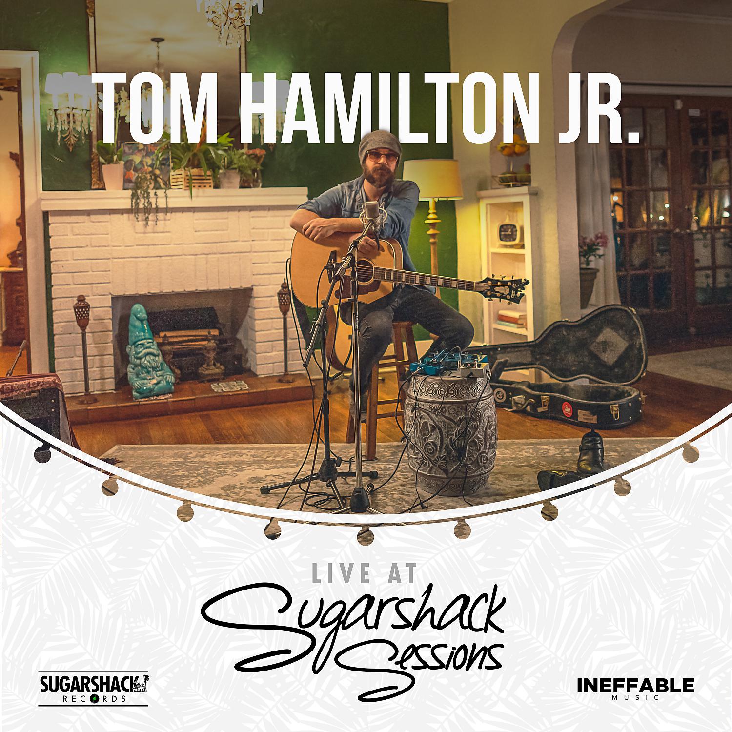Постер альбома Tom Hamilton Jr. Live at Sugarshack Sessions