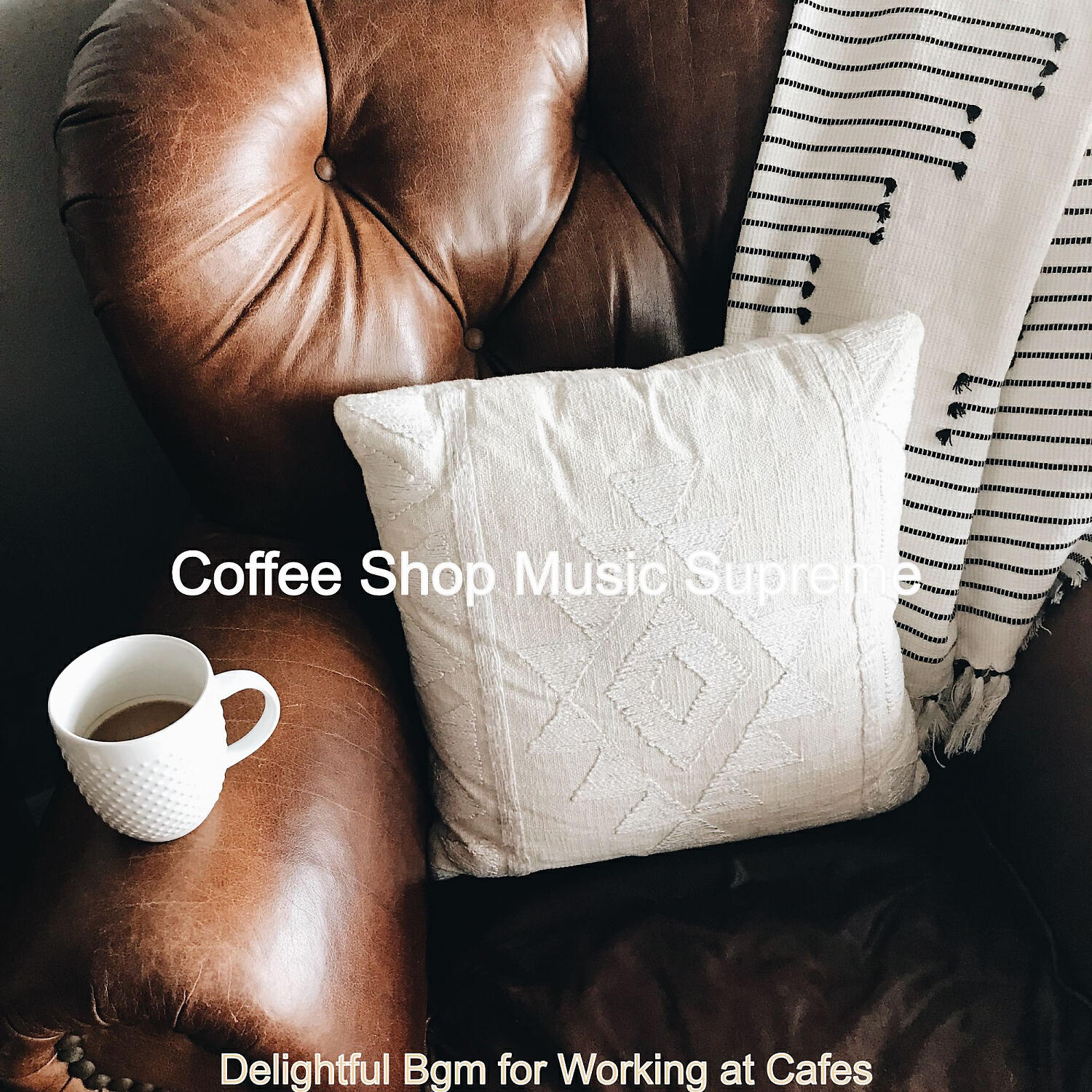 Coffee Shop Music Supreme - Delightful Bgm for Working at Cafes