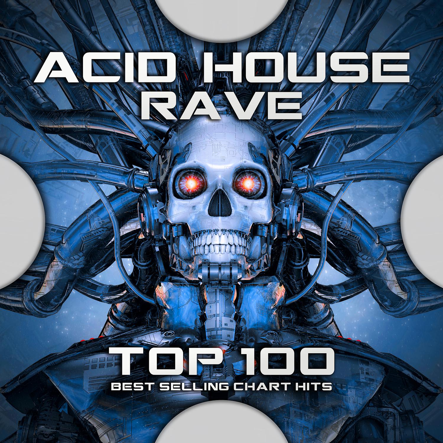 Постер альбома Acid House Rave Top 100 Best Selling Chart Hits