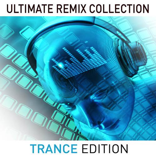 Постер альбома Ultimate Remix Collection, Trance Edition
