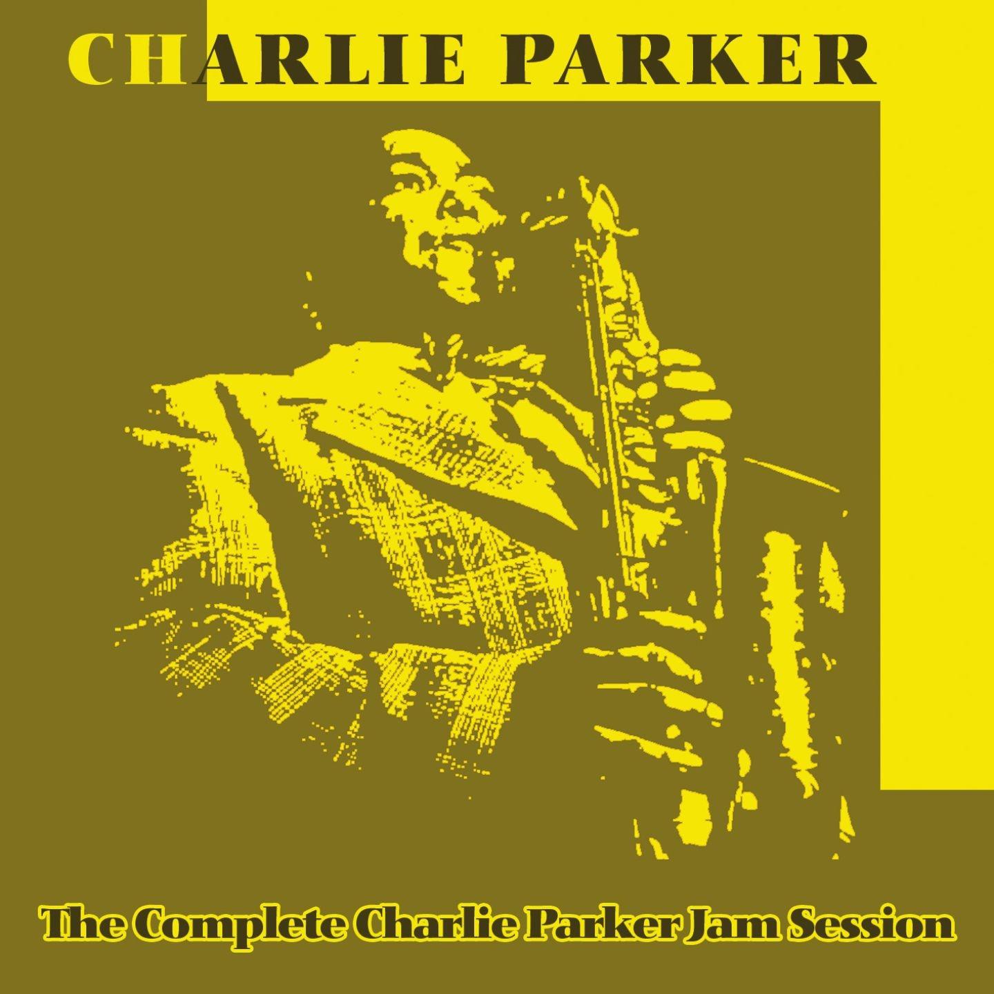 Постер альбома The Complete Charlie Parker Jam Session
