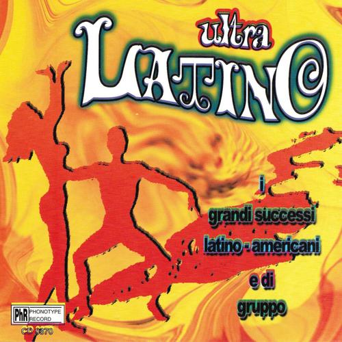 Постер альбома Ultra latino (I grandi successi Latino-Americani e di gruppo)