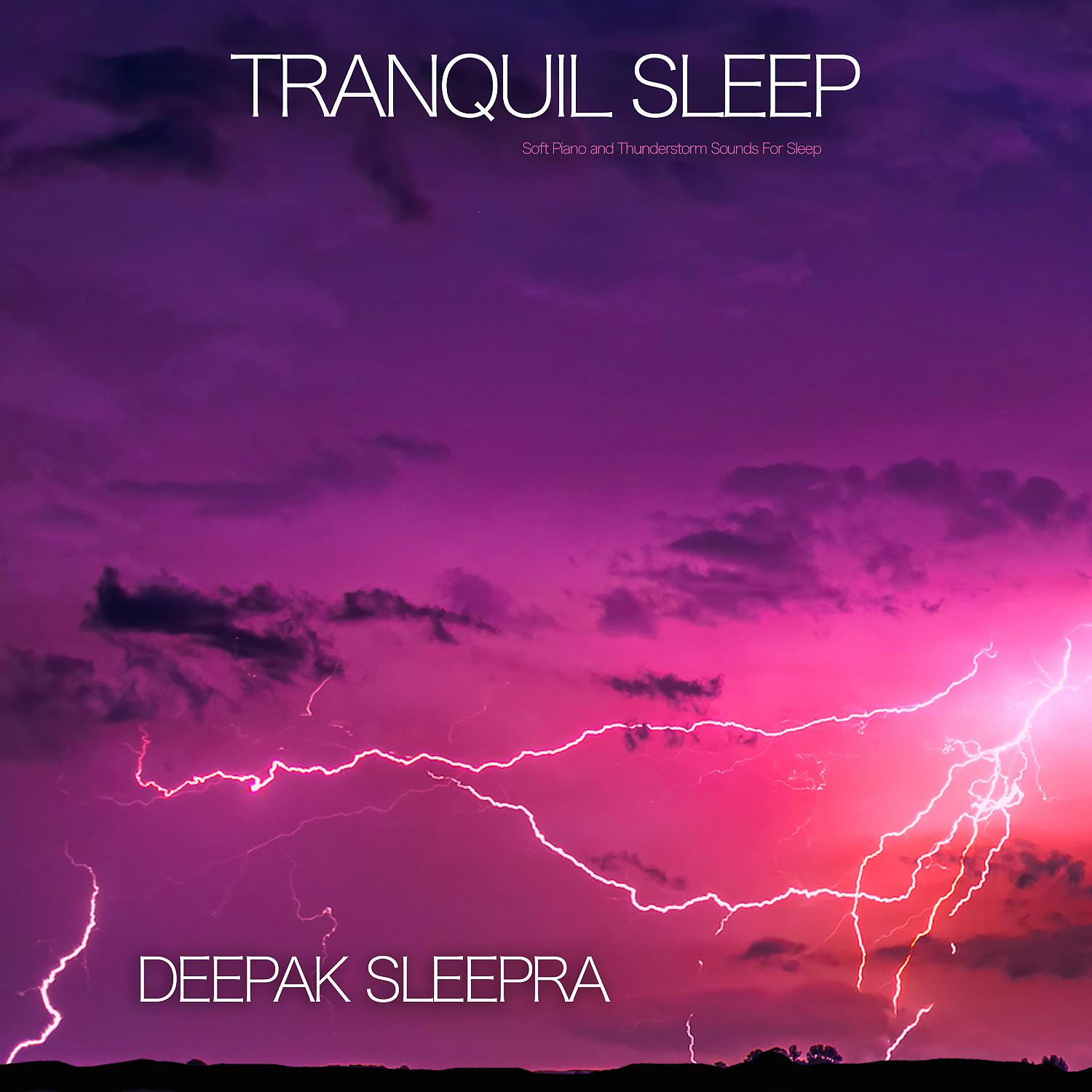 Постер альбома Tranquil Sleep : Soft Piano and Thunderstorm Sounds For Sleep