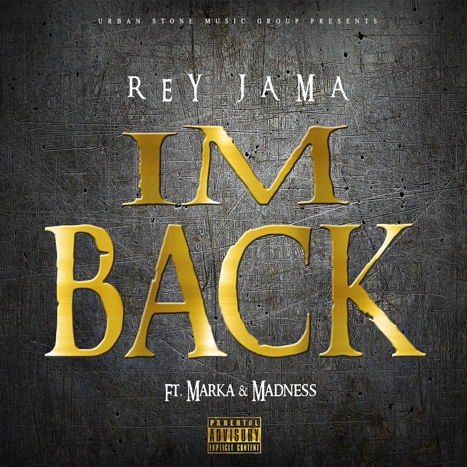Rey Jama - I'M Back (feat. Marka & Madness)