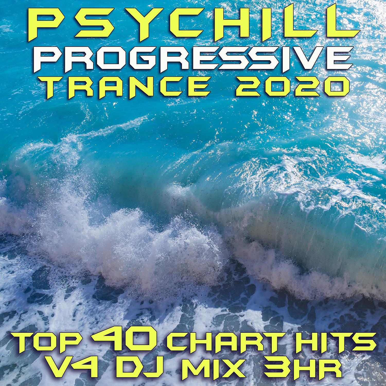 Постер альбома Psy Chill Progressive Trance 2020 Top 40 Chart Hits, Vol. 4 DJ Mix 3Hr