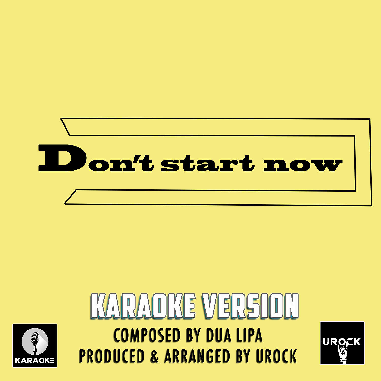 URock - Don't Start Now Originally Performed By Dua Lipa (Karaoke Version)
