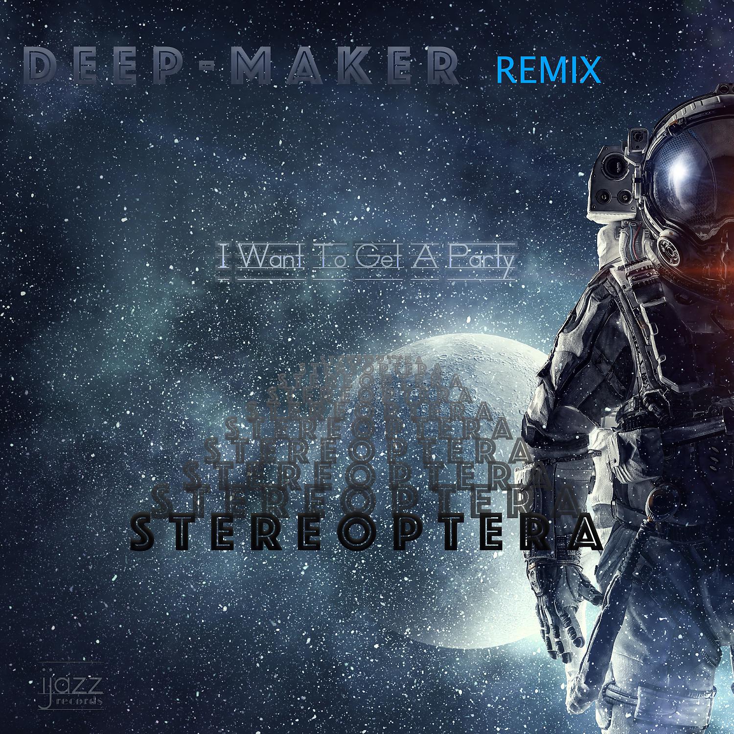 Постер альбома I Want To Get A Party (Deep-Maker Dark Remix)
