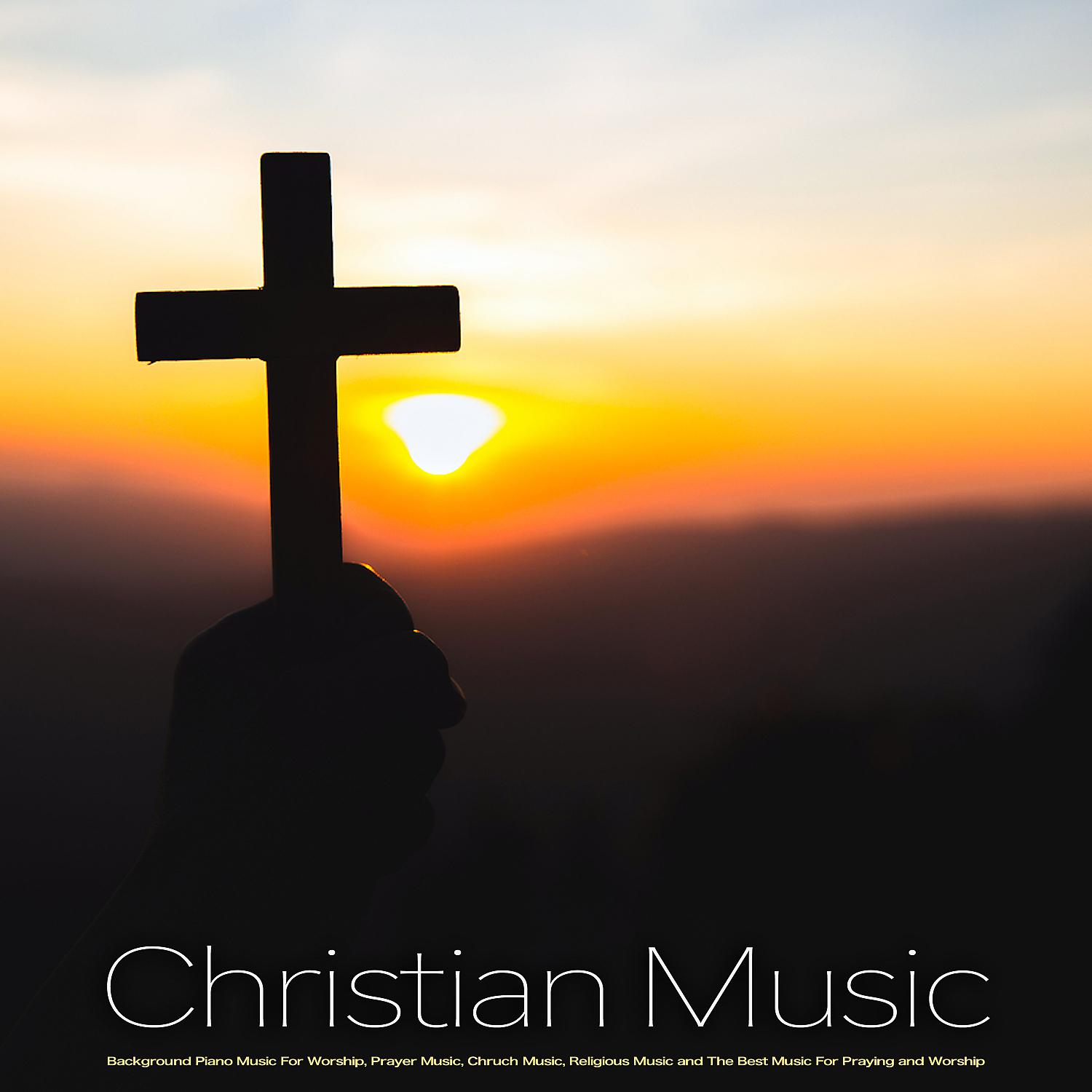 Постер альбома Christian Music: Piano Music For Worship, Prayer Music, Background Music For Church, Religious Music and Music For Praying