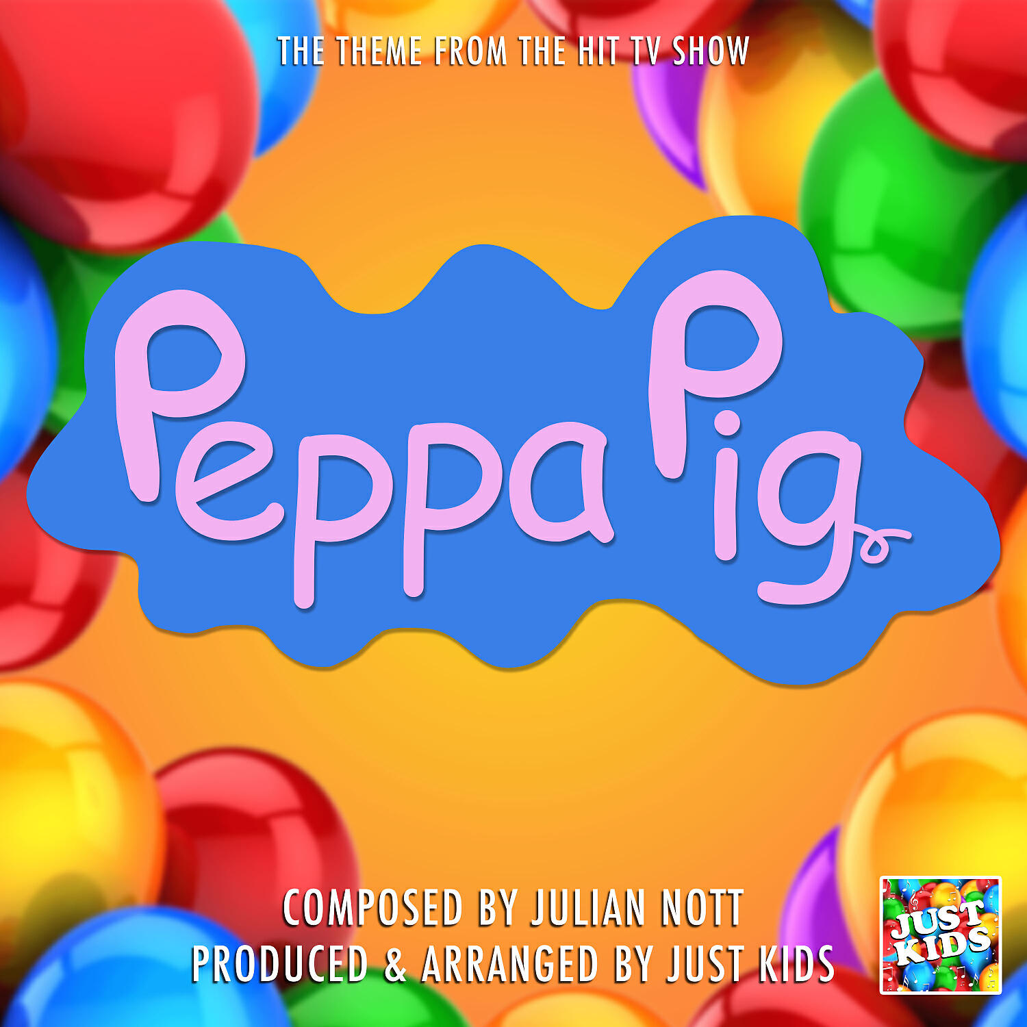 Just Kids - Peppa Pig Theme (From 