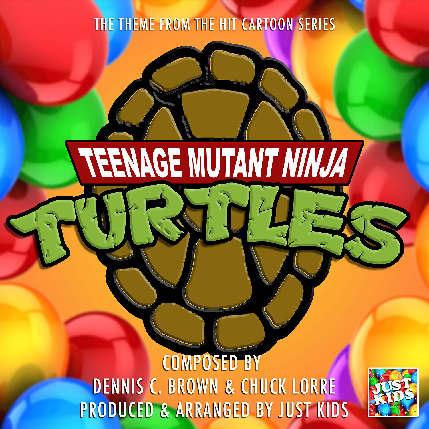 Just Kids - Teenage Mutant Ninja Turtles Theme (From 