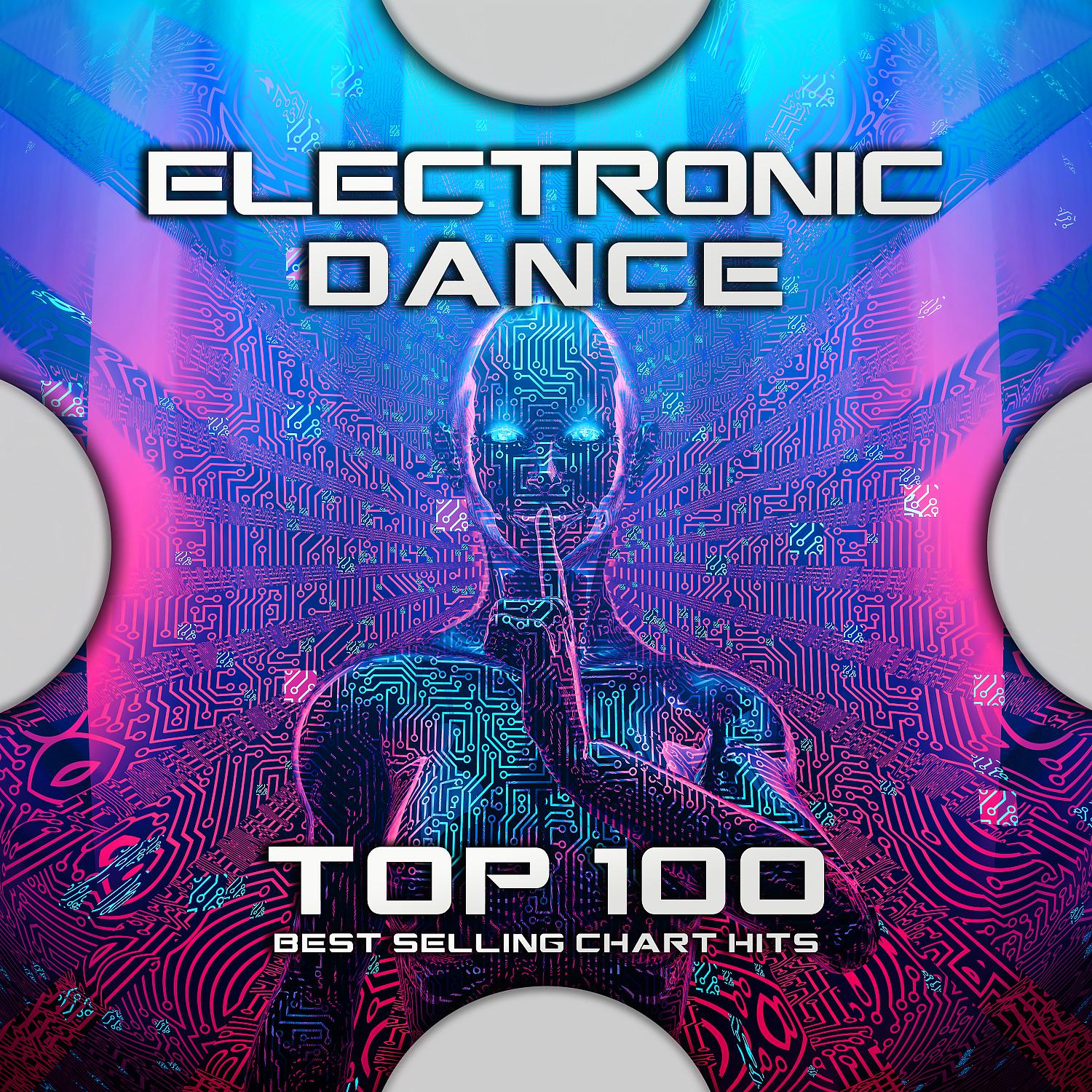 Постер альбома Electronic Dance Music Top 100 Best Selling Chart Hits