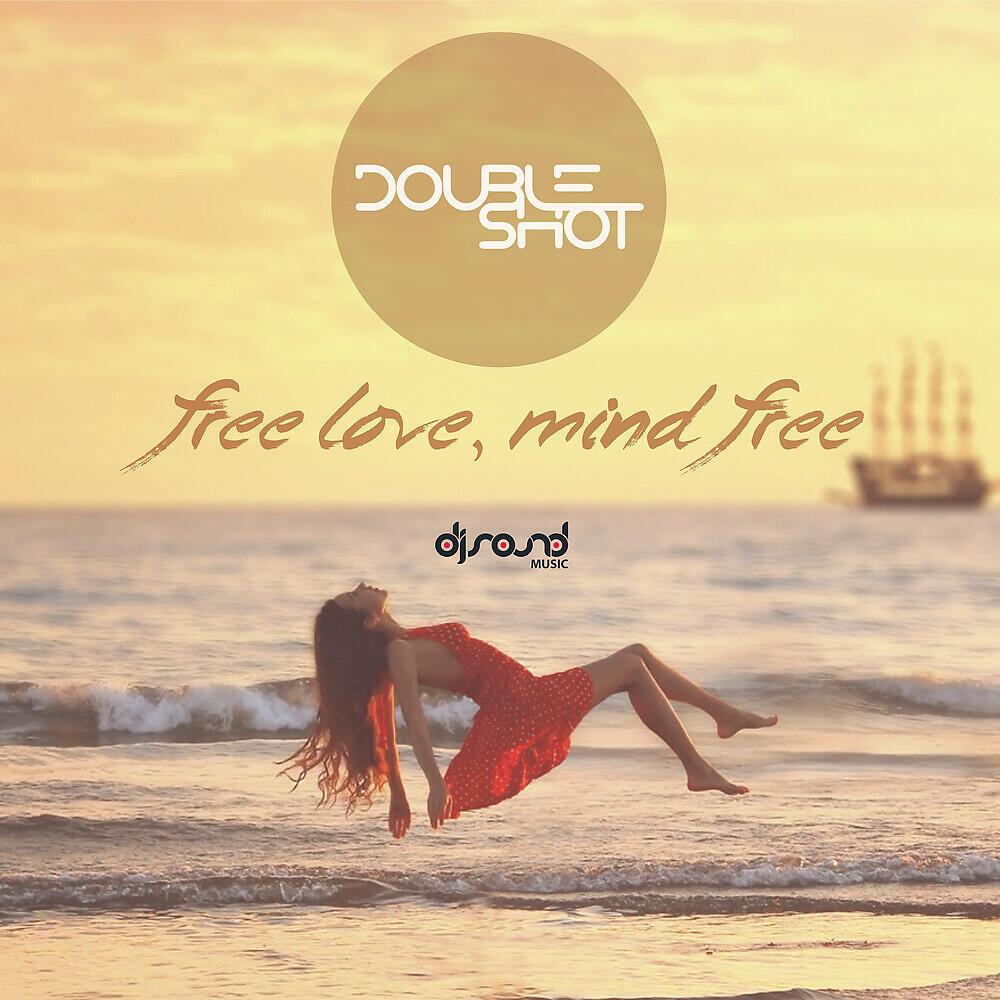 Double Shot - Free Love, Mind Free