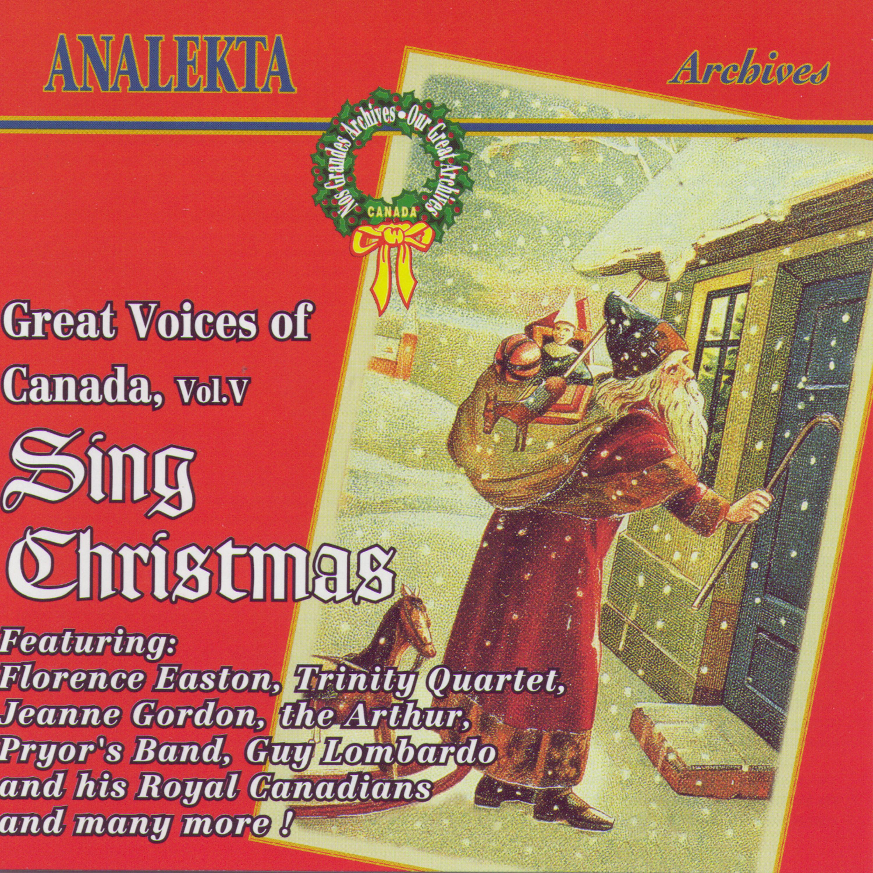 Постер альбома Great Voices Of Canada, Vol. 5: Sing Christmas (Les Grandes Voix Du Canada, Vol. 5: Chantent Noël)