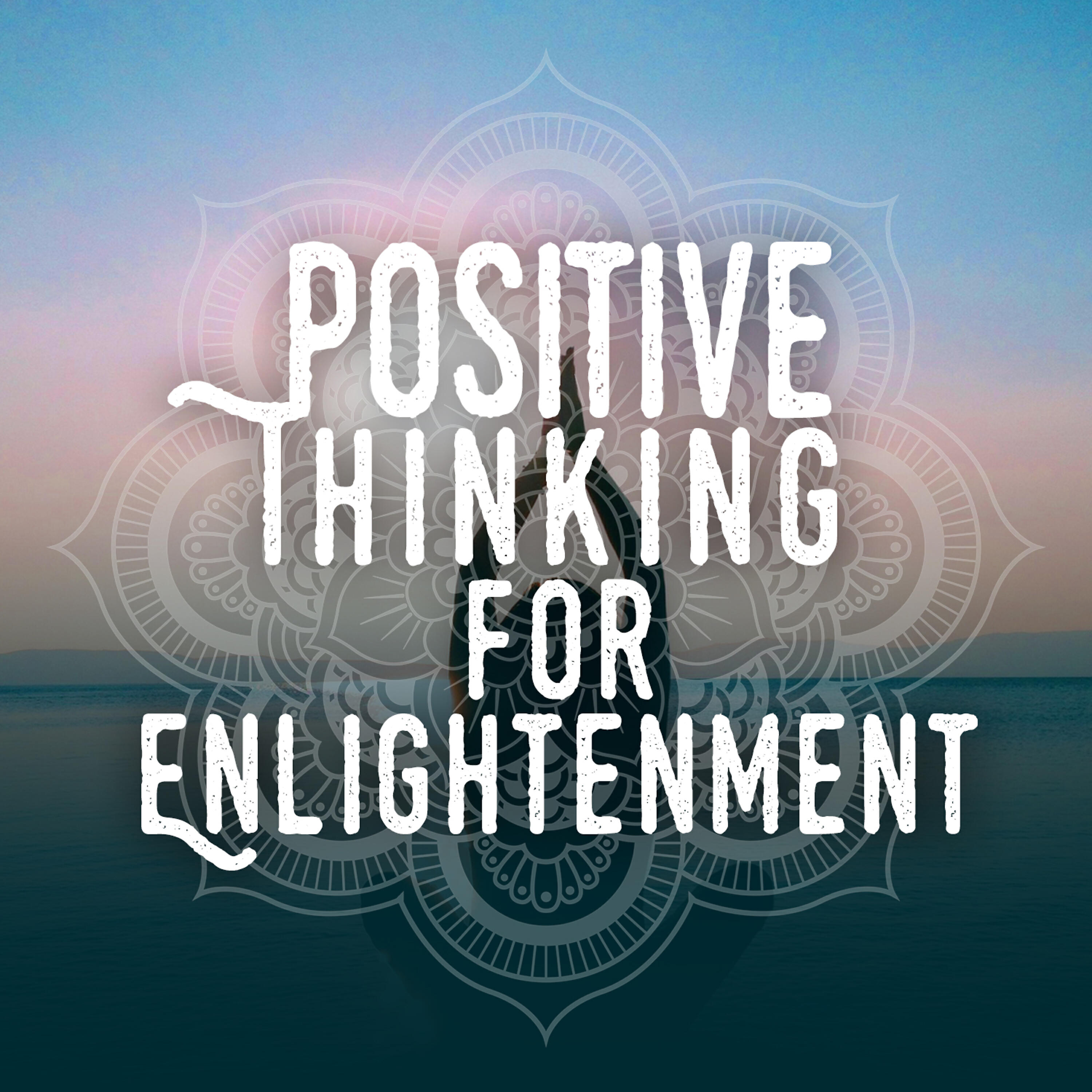 Positive Thinking: Music to Develop a Complete Meditation Mindset - Mandala