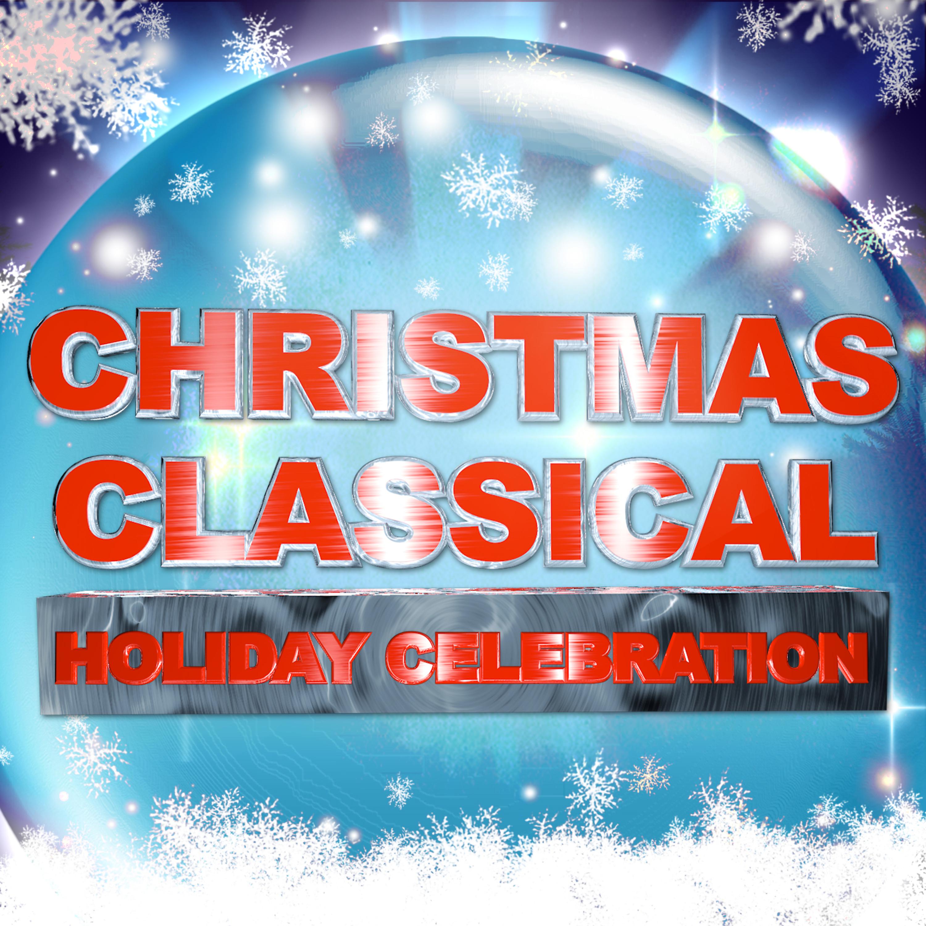Постер альбома Christmas Classical Holiday Celebration