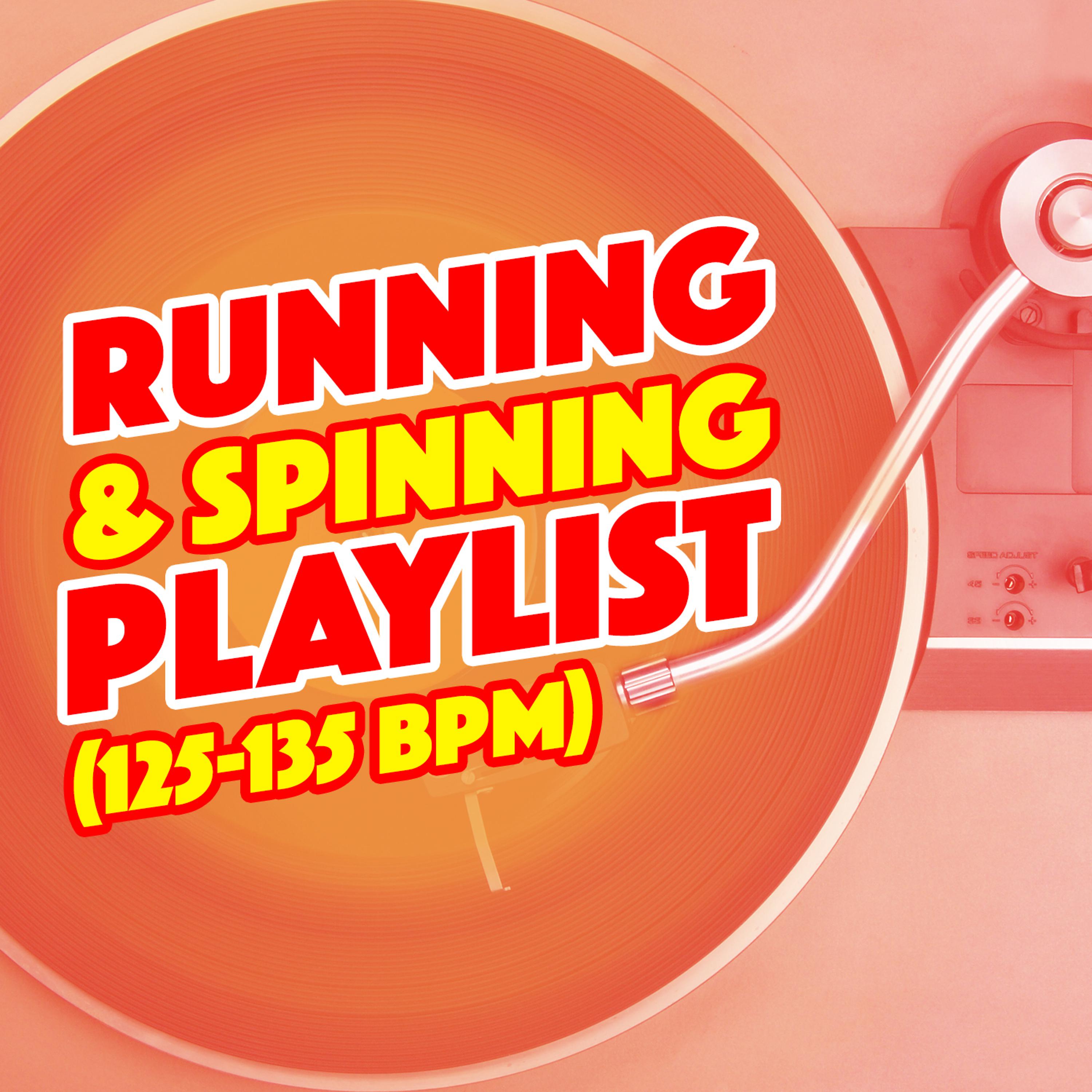 Постер альбома Running & Spinning Playlist (125-135 BPM)
