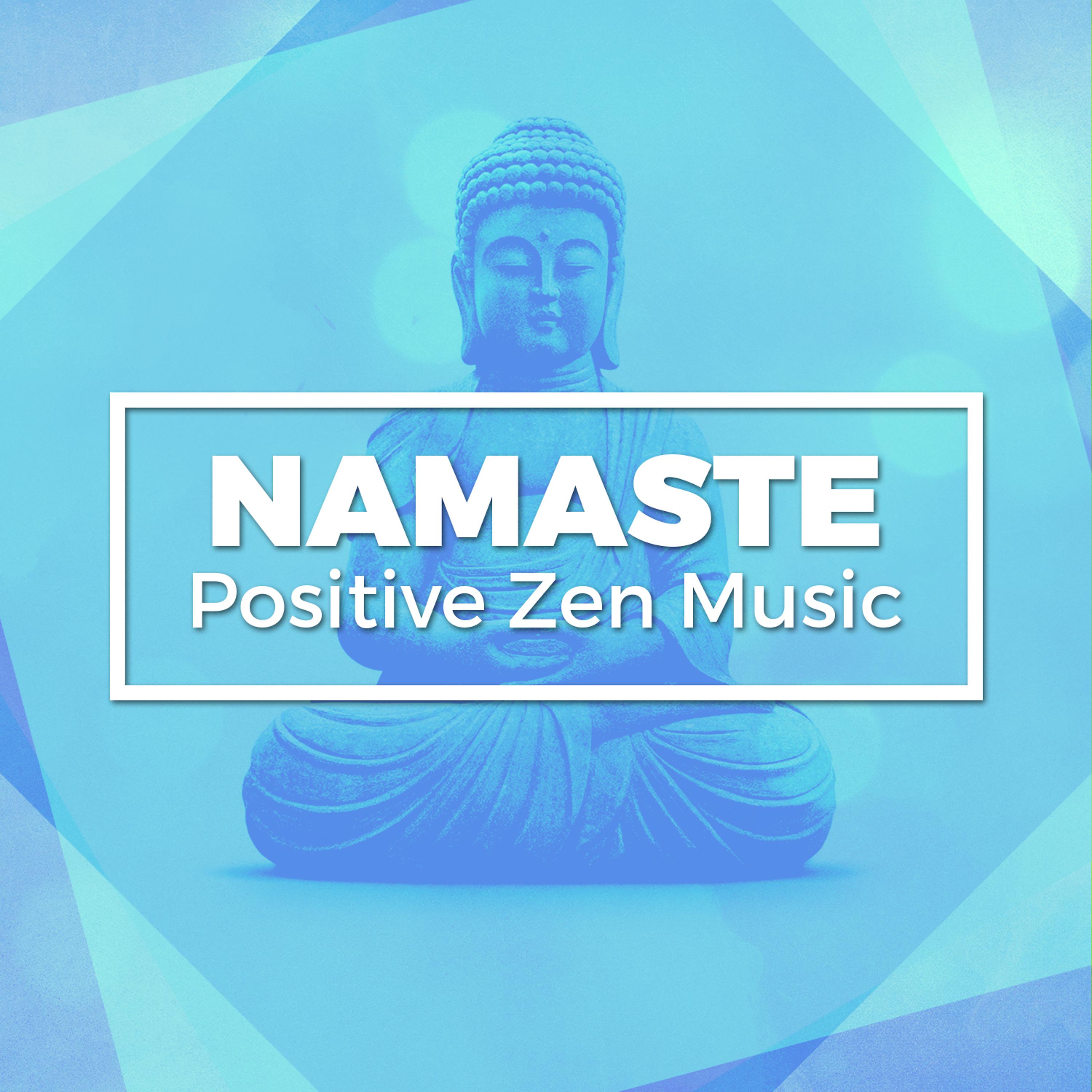 Постер альбома Namaste: Positive Zen Music