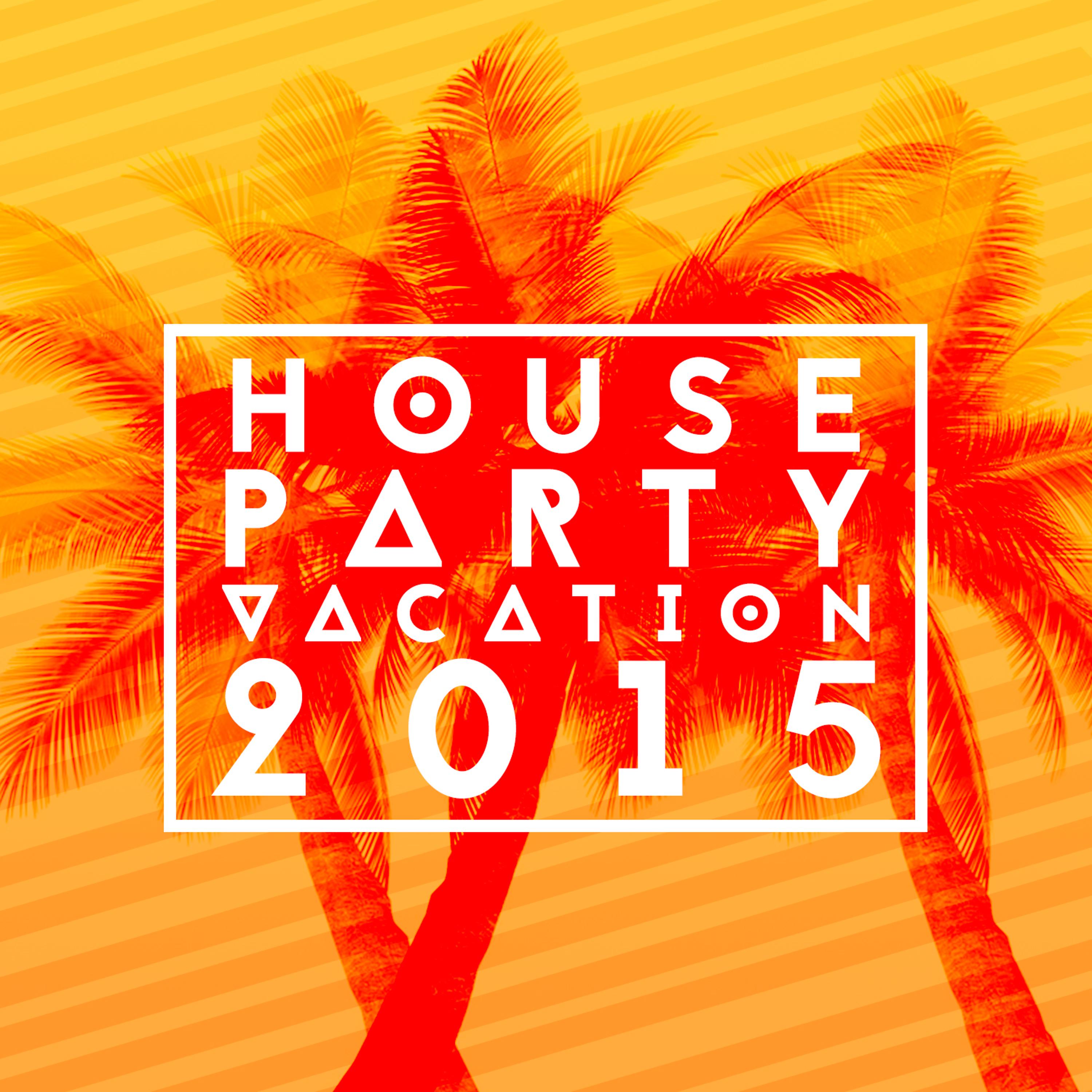 Постер альбома House Party Vacation 2015