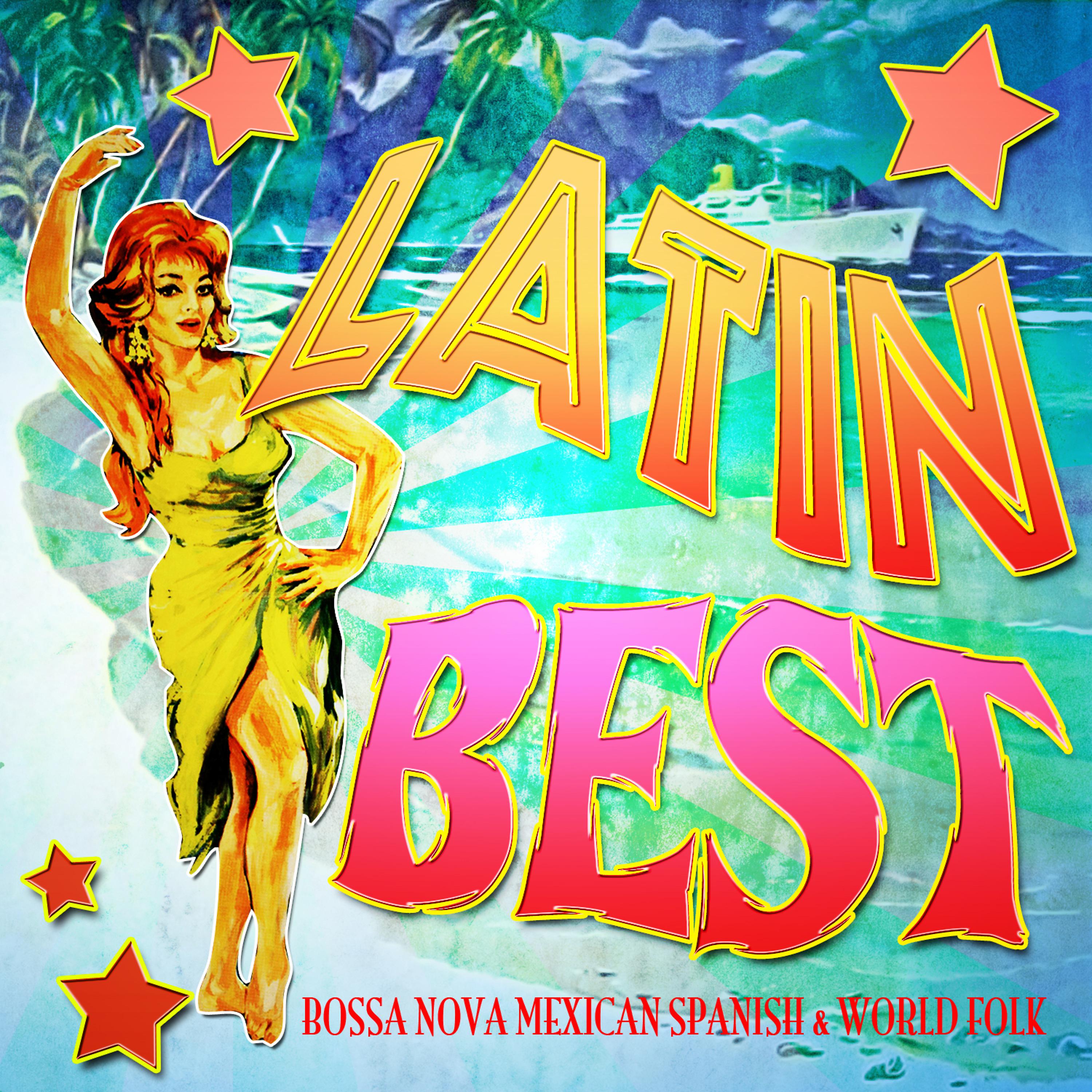 Постер альбома Latin Best! Bossa Nova Mexican Spanish & World Folk