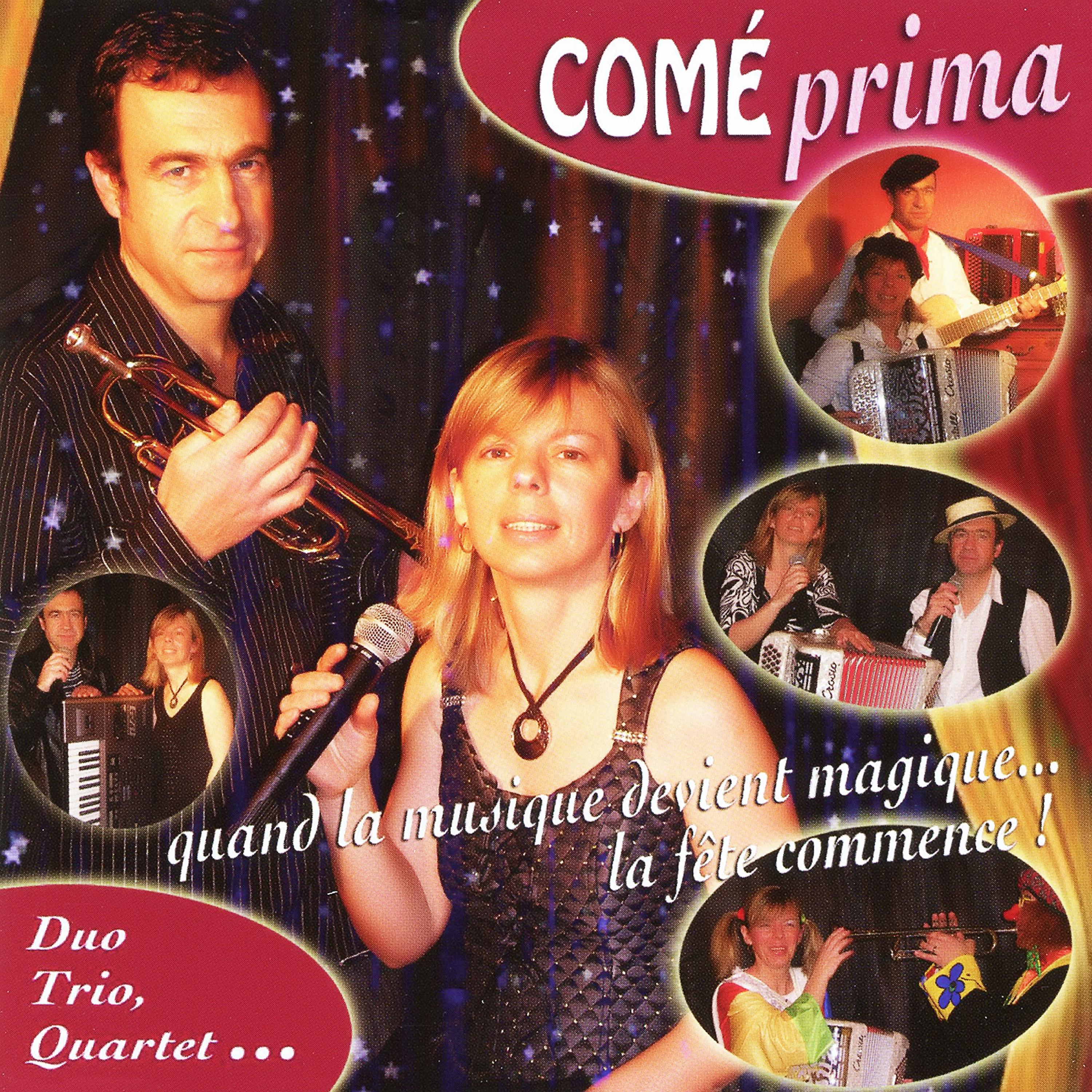 Постер альбома Comé Prima - Quand La Musique Devient Magique... La Fête Commence !