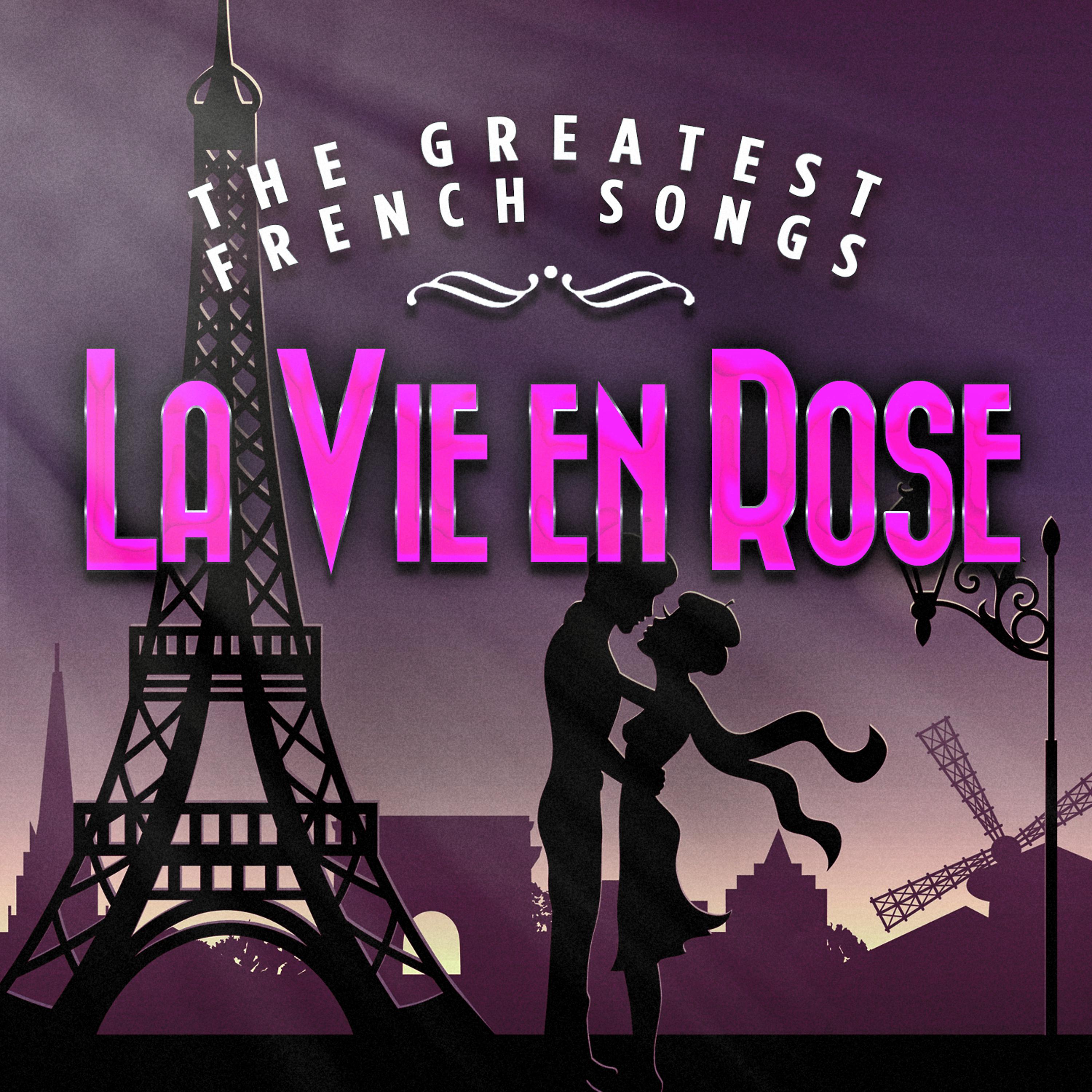 Постер альбома La vie en rose - The Greatest French Songs